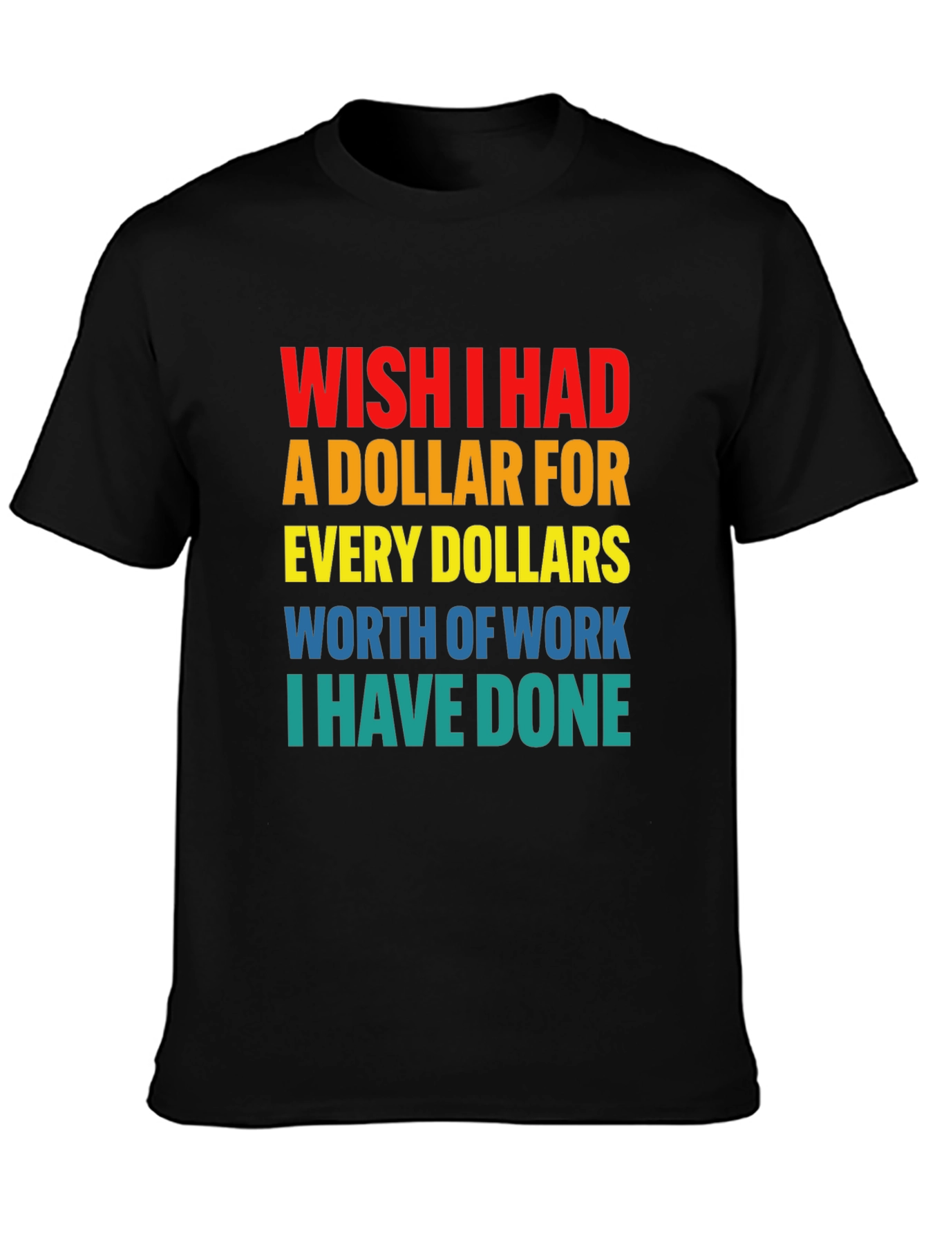 Wish I Had A Dollar T-Shirt