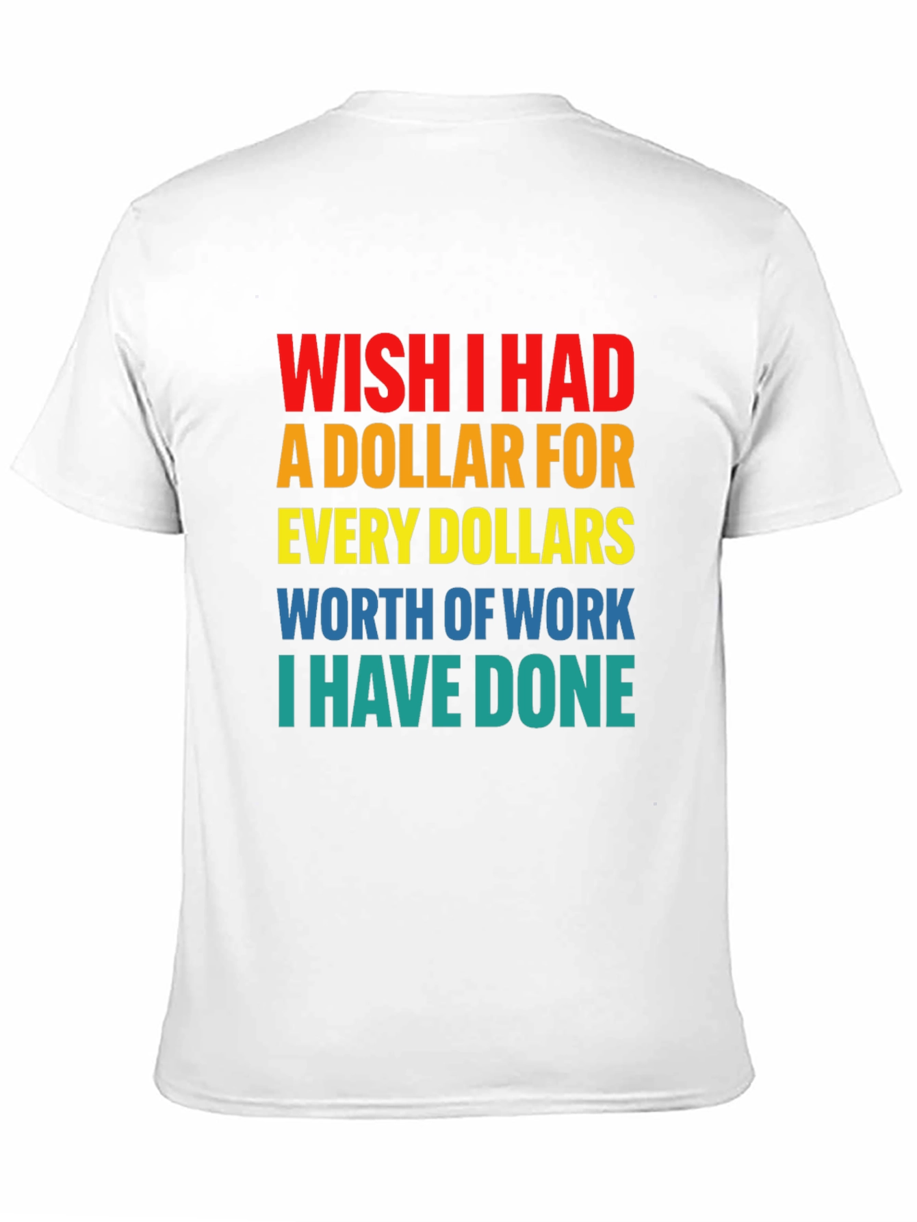 Wish I Had A Dollar T-Shirt