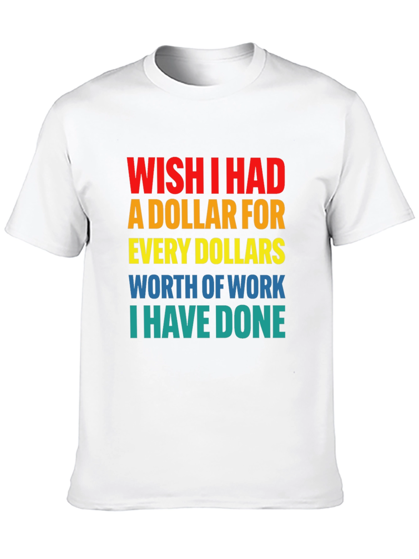 Wish I Had A Dollar T-Shirt