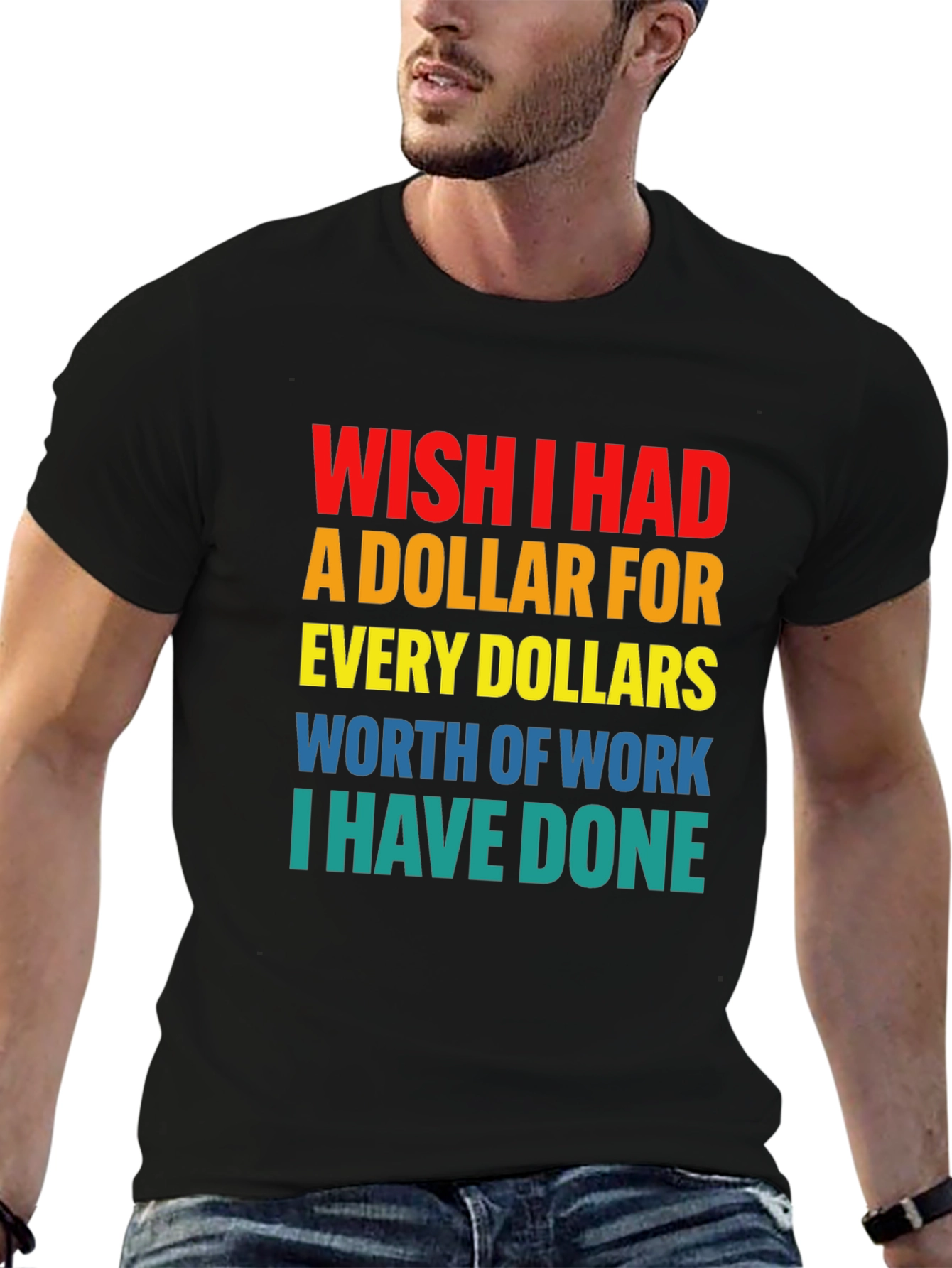 Wish I Had A Dollar T-Shirt