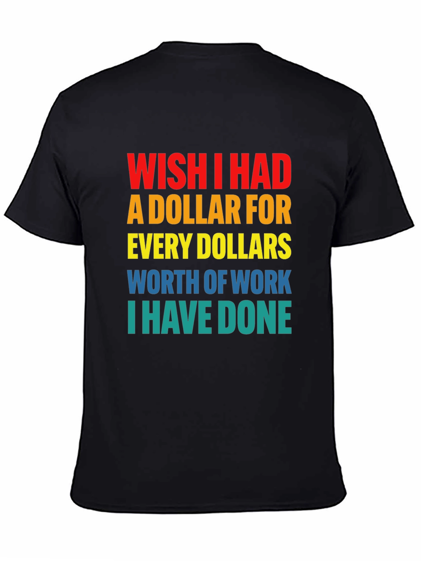 Wish I Had A Dollar T-Shirt