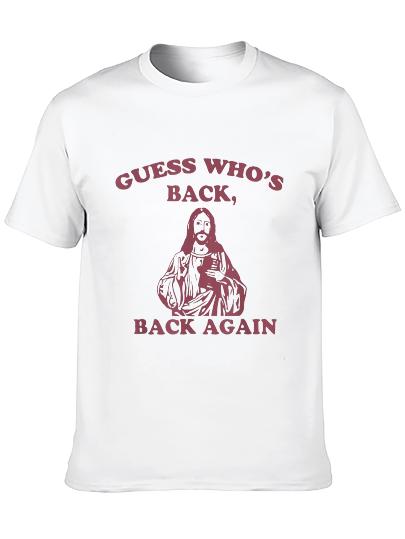 Guess Whos Back T-Shirt - Jesus Parody Tee