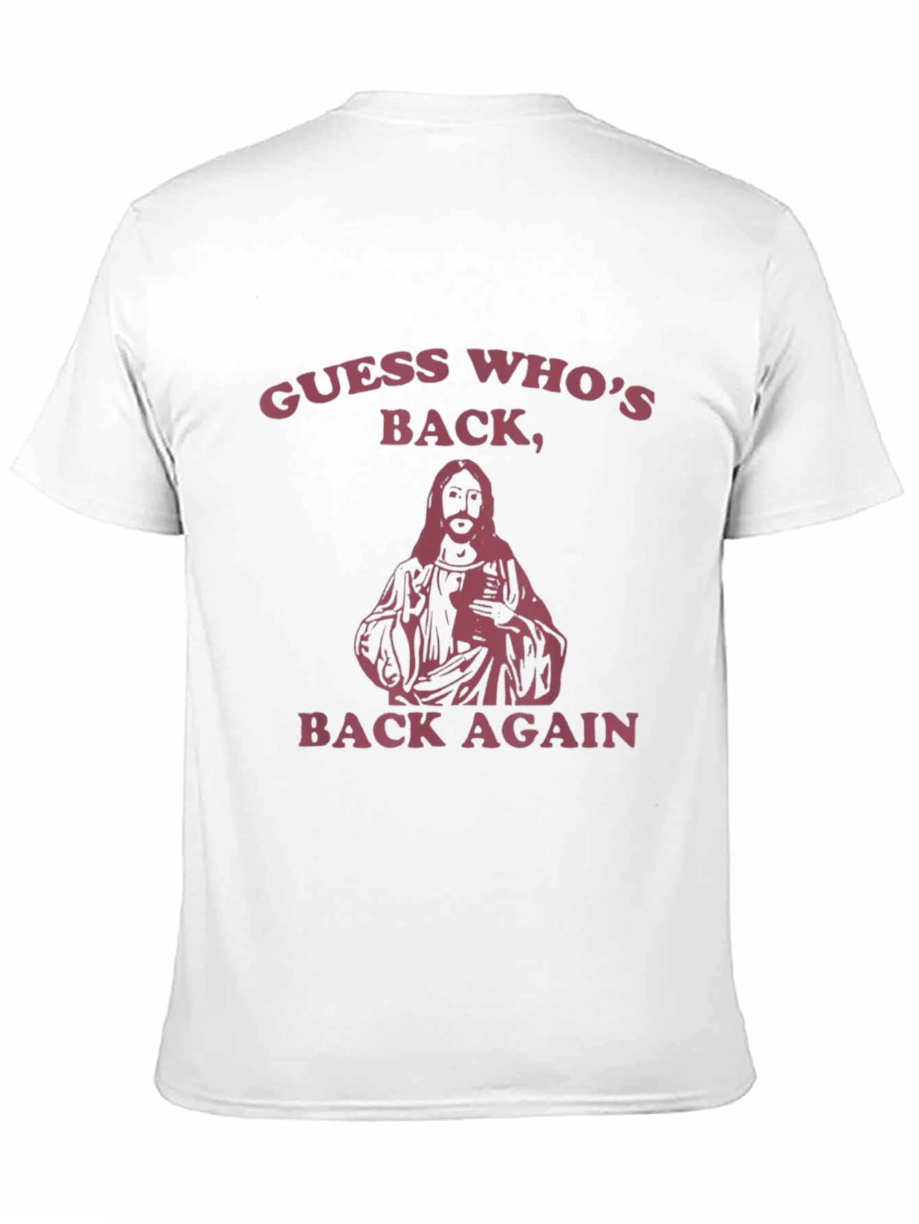 Guess Whos Back T-Shirt - Jesus Parody Tee