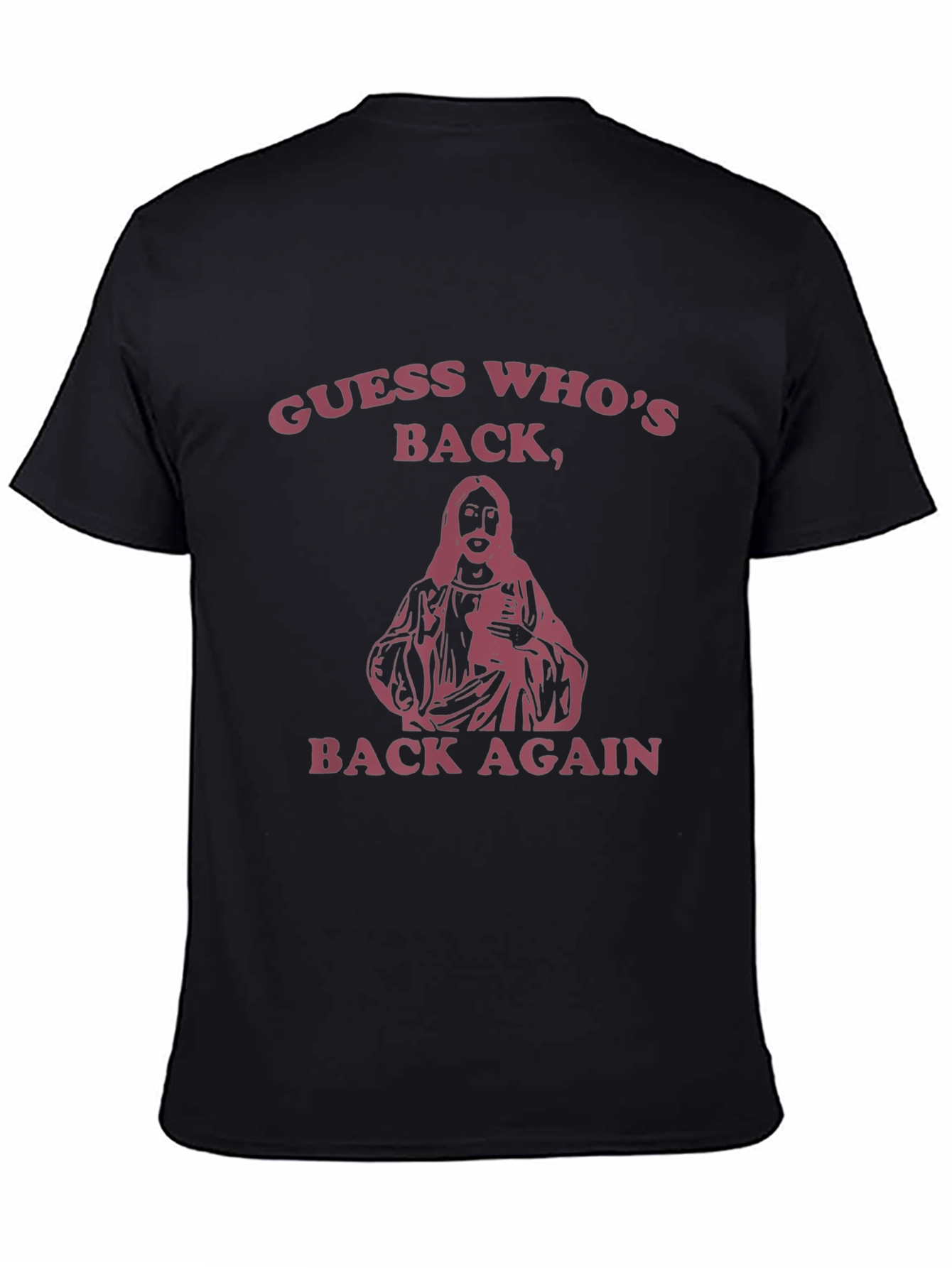 Guess Whos Back T-Shirt - Jesus Parody Tee