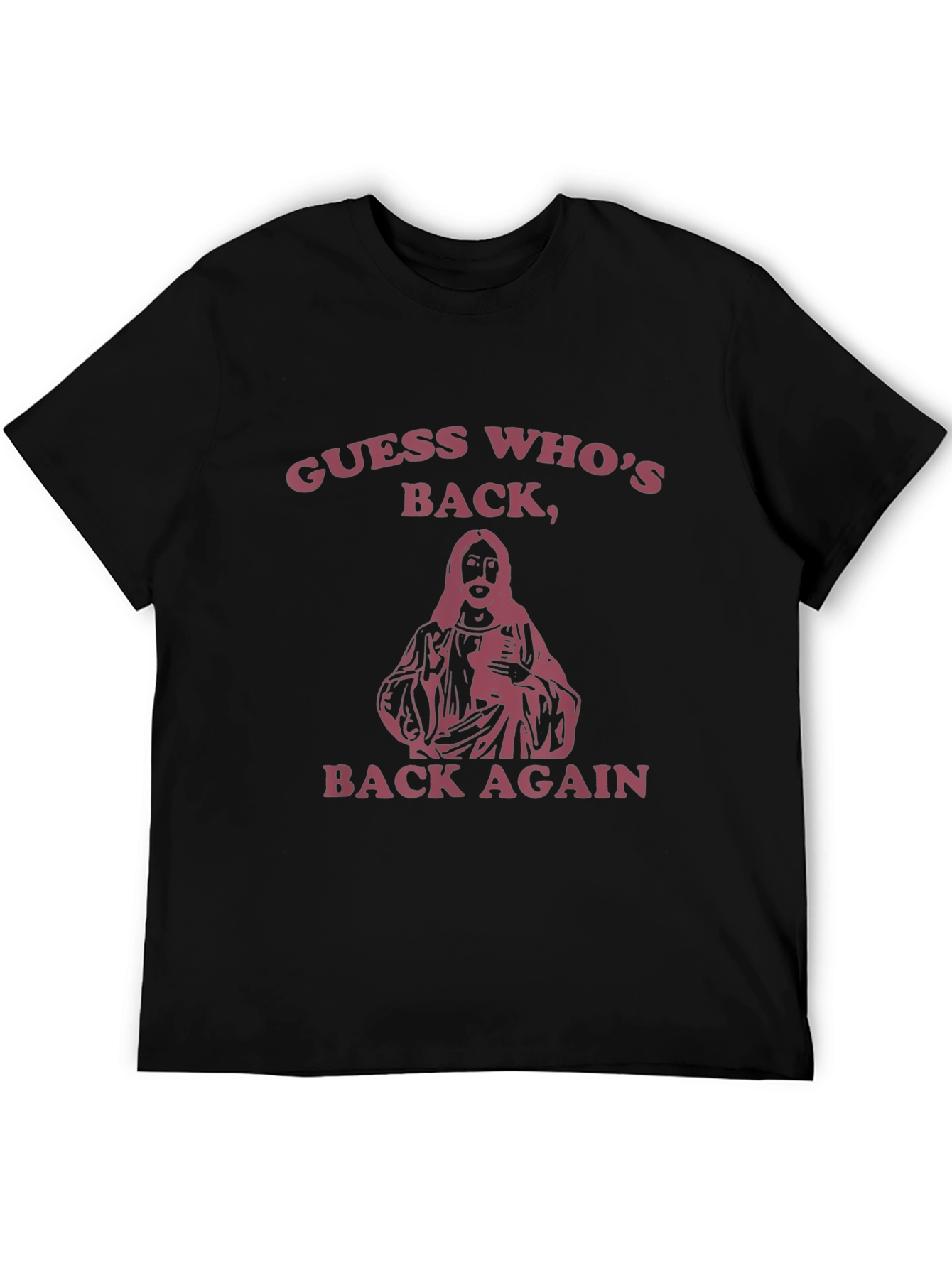 Guess Whos Back T-Shirt - Jesus Parody Tee