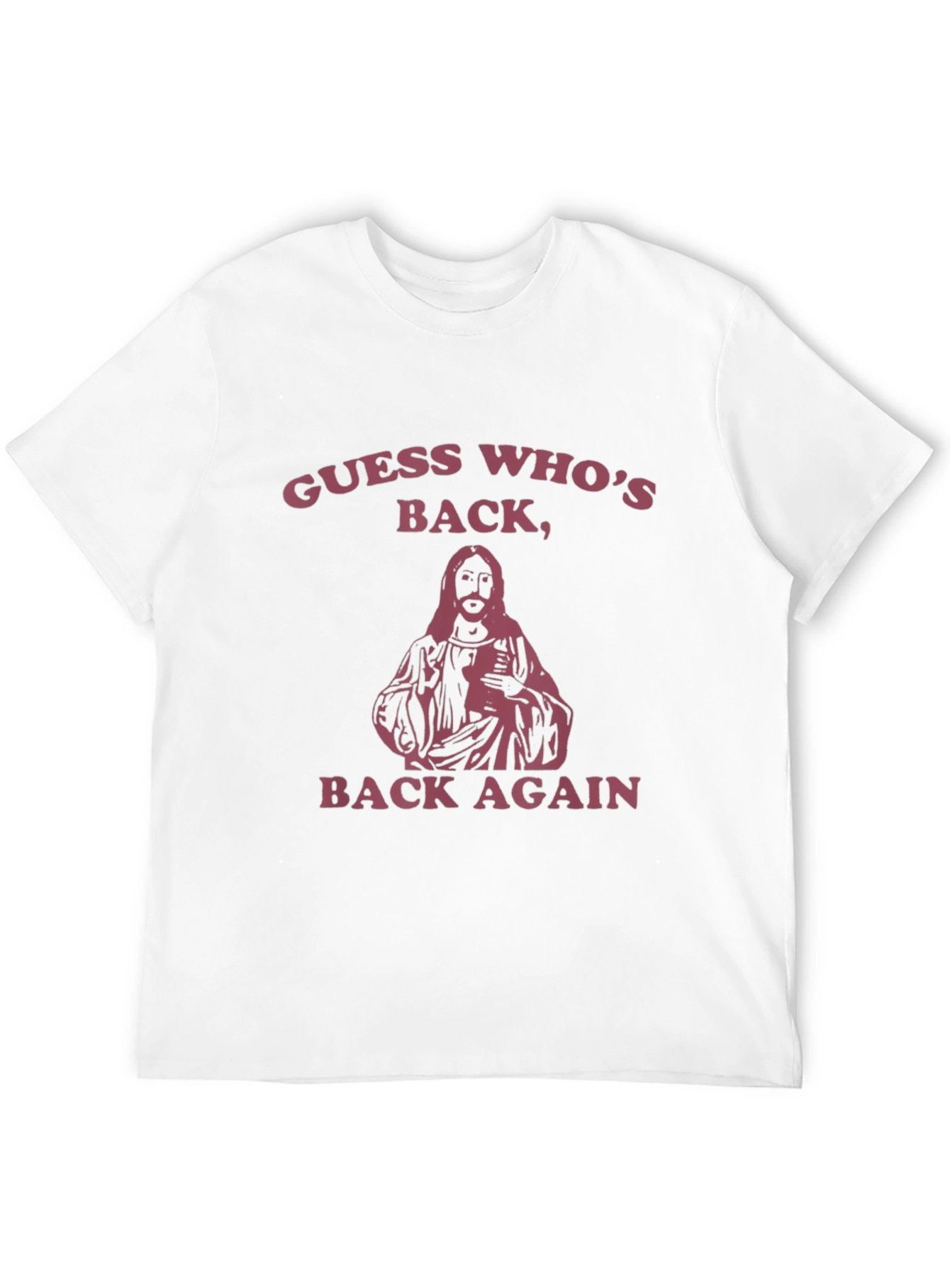 Guess Whos Back T-Shirt - Jesus Parody Tee