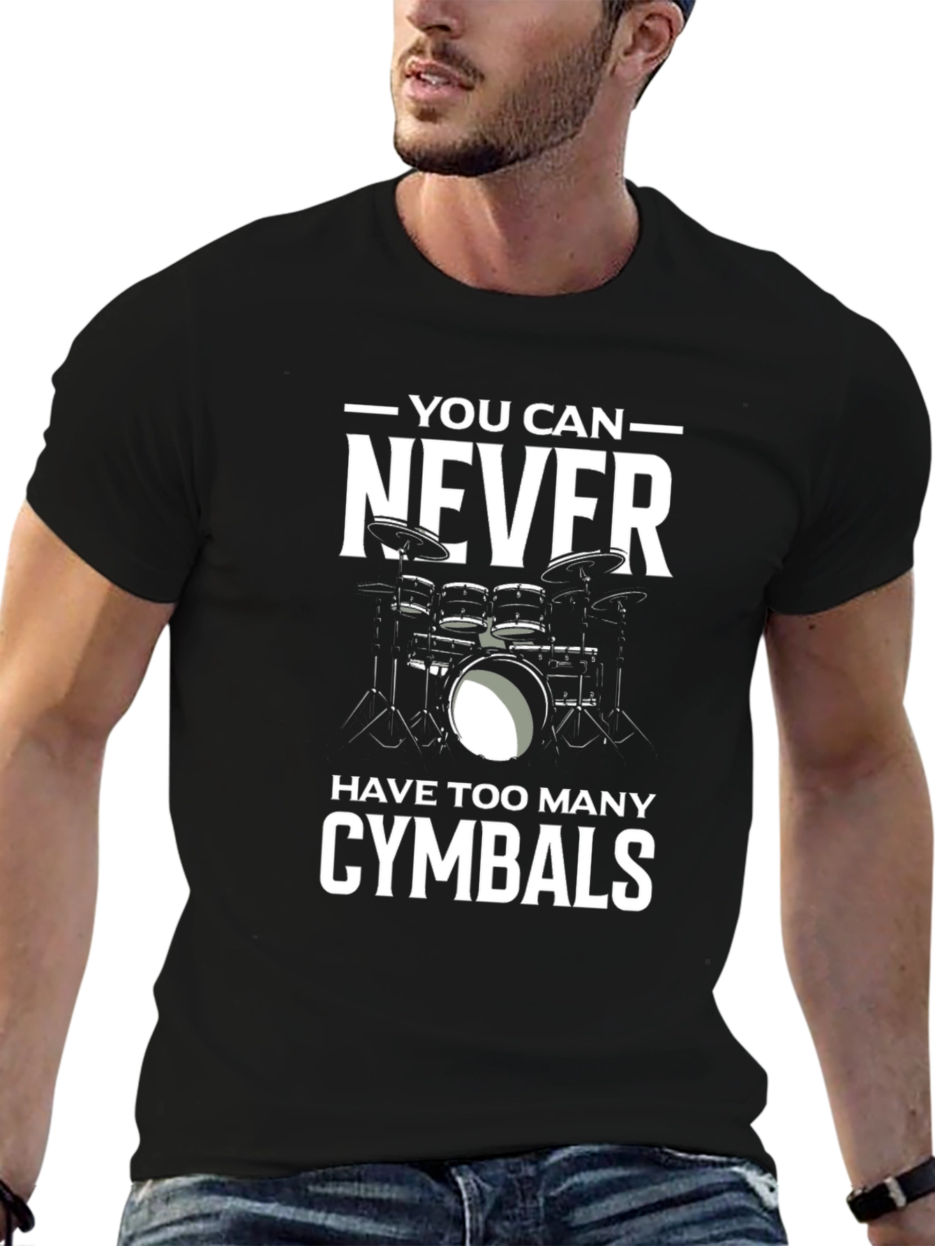 Drummer T-Shirt: You Can Never Have Too Many Cymbals