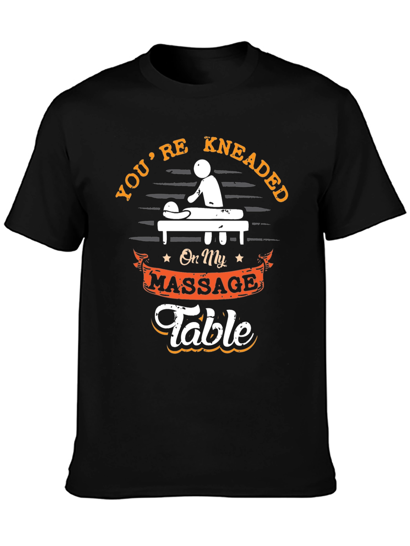 Youre Kneaded Massage Table Graphic T-Shirt
