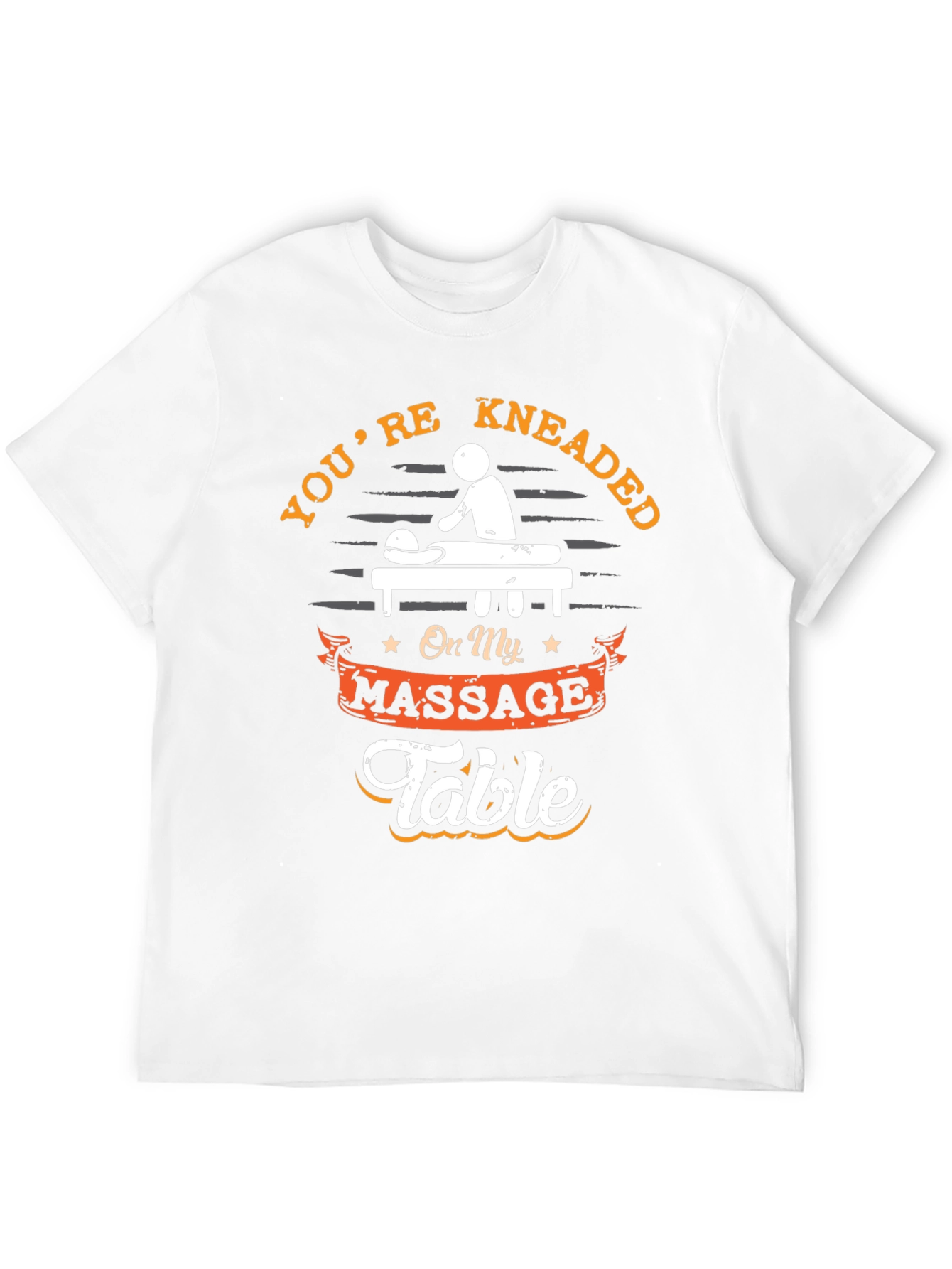 Youre Kneaded Massage Table Graphic T-Shirt