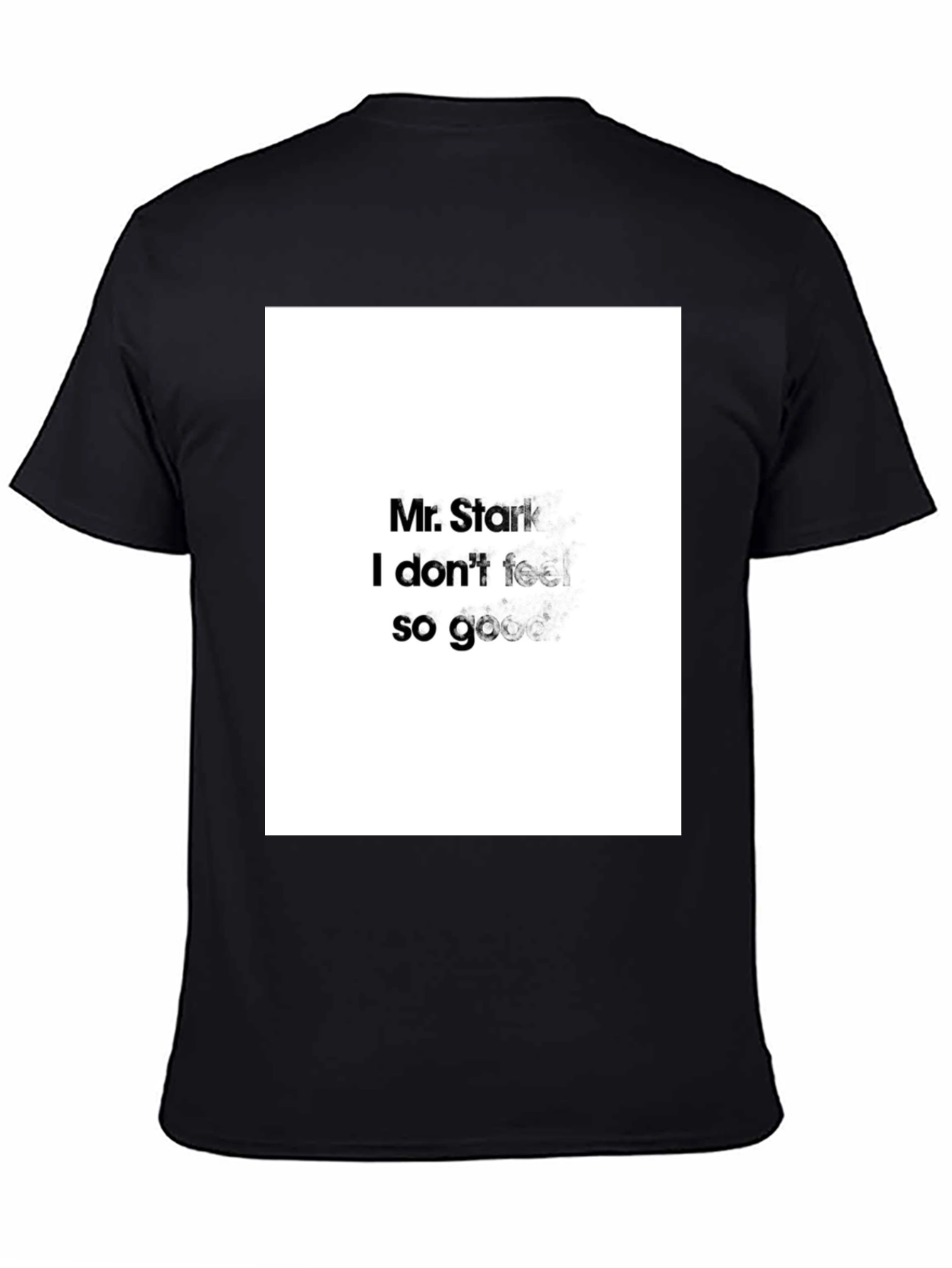 Mr. Stark I Dont Feel So Good Black T-Shirt
