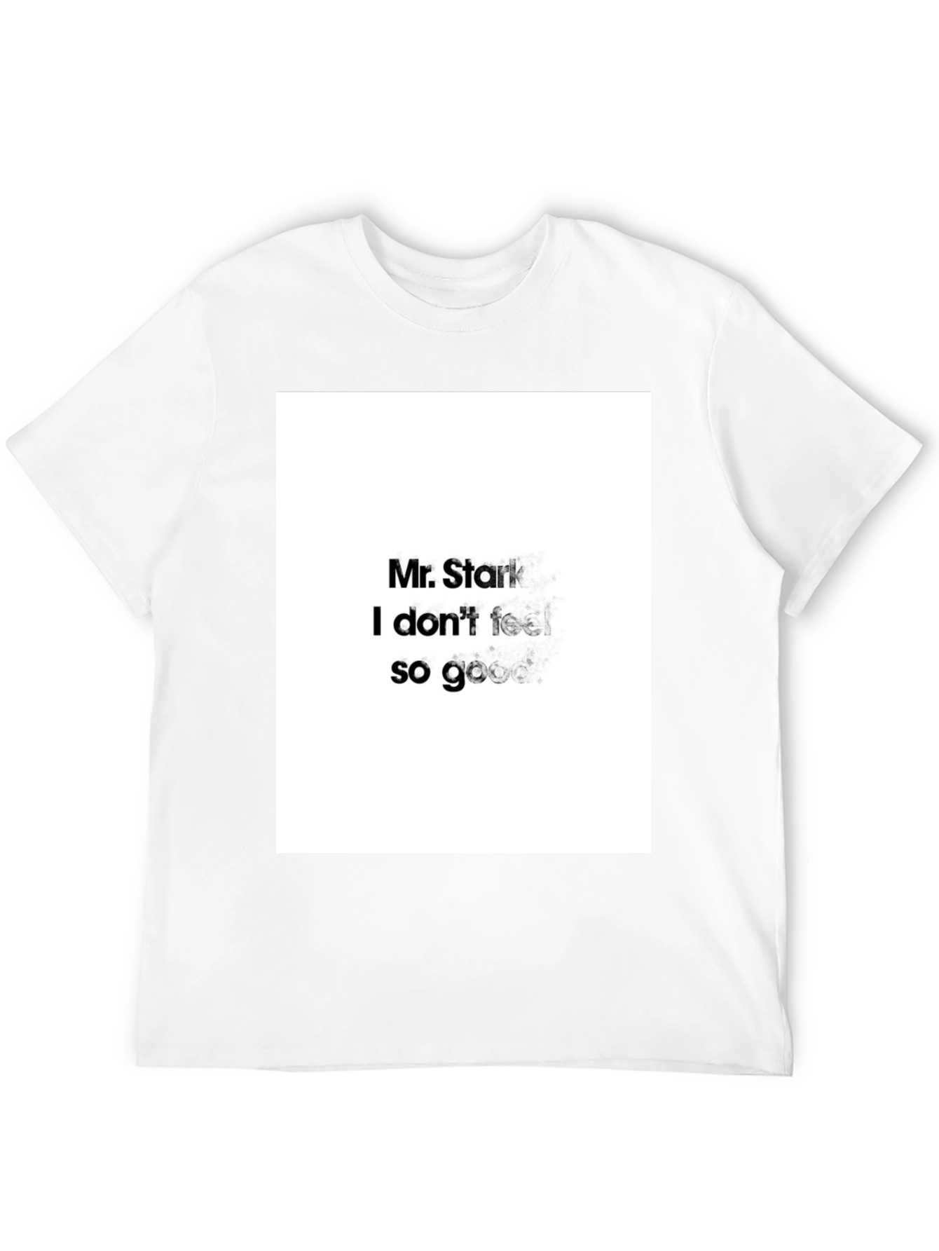 Mr. Stark I Dont Feel So Good Black T-Shirt