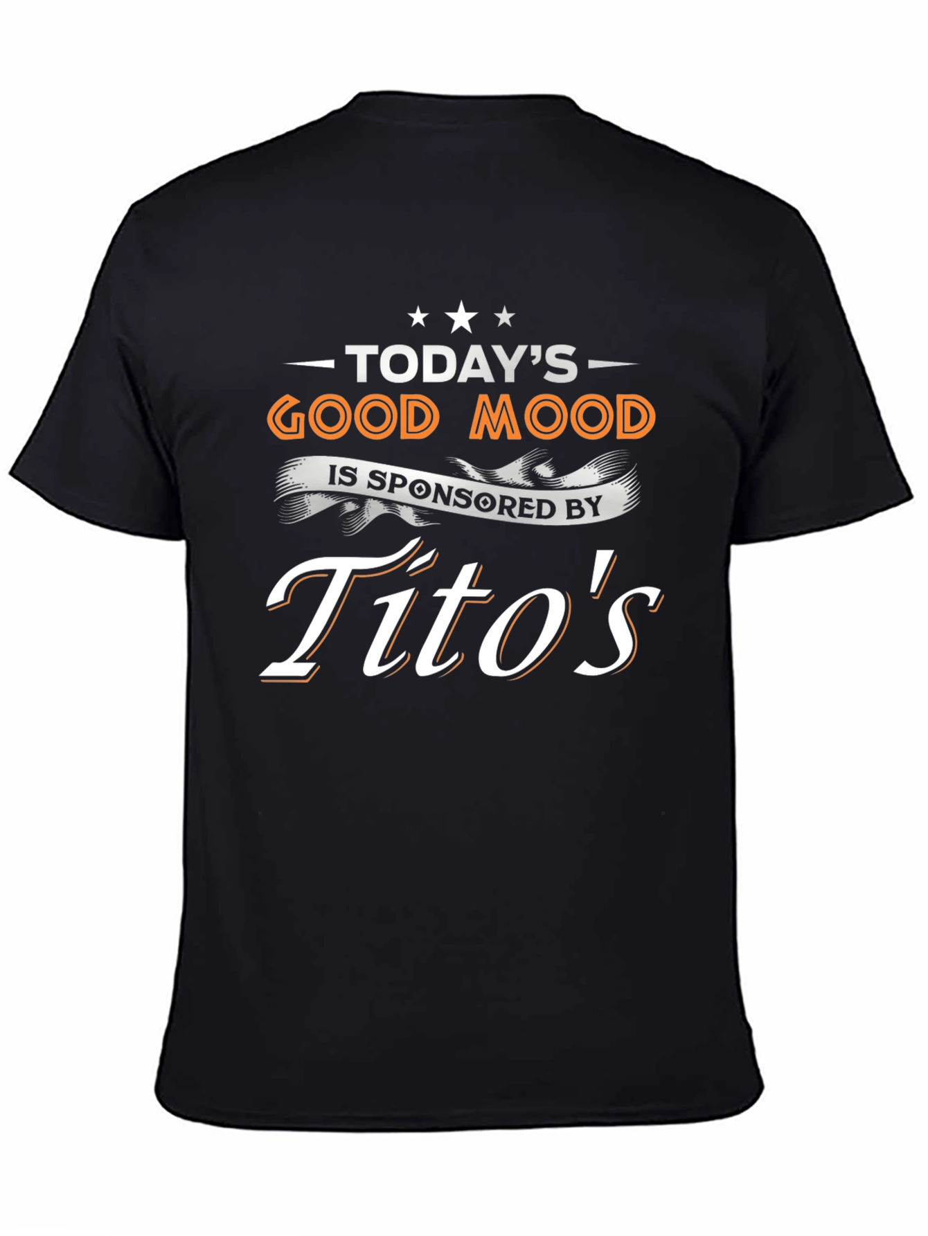 Todays Good Mood Titos Sponsored T-Shirt