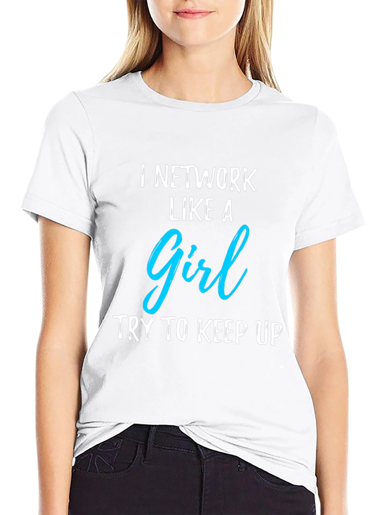 I Network Like A Girl Graphic T-Shirt