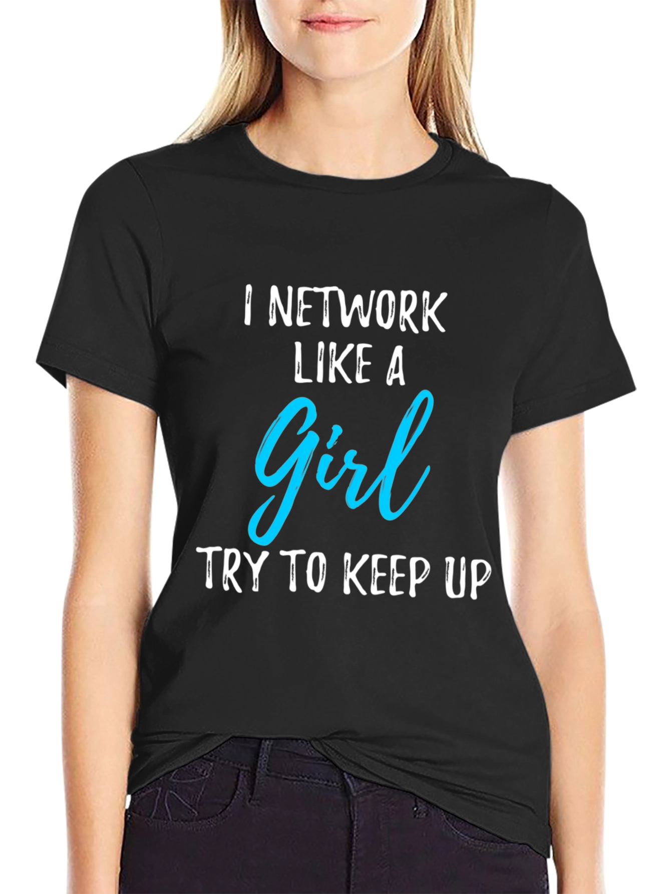 I Network Like A Girl Graphic T-Shirt