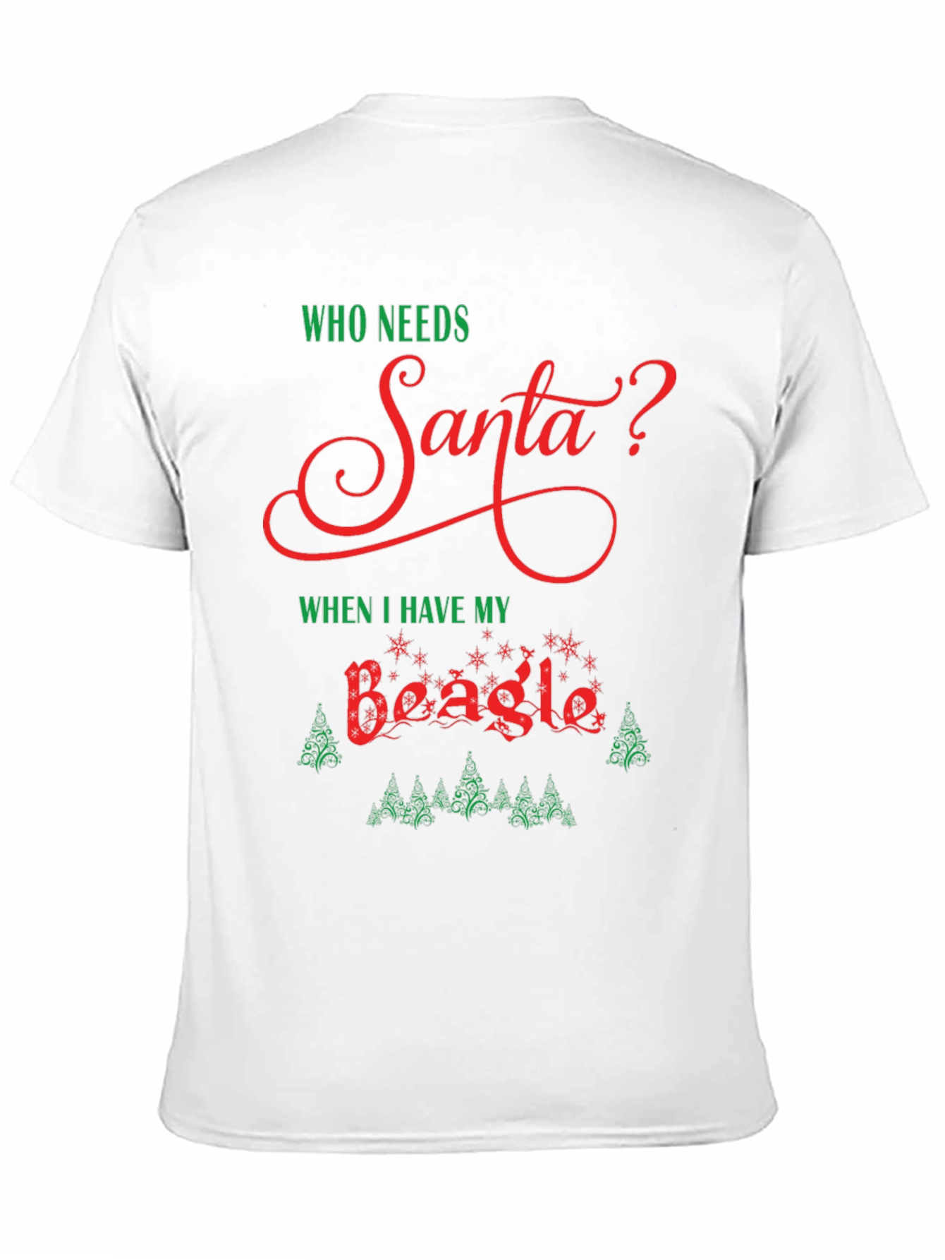 Who Needs Santa Beagle Christmas T-Shirt