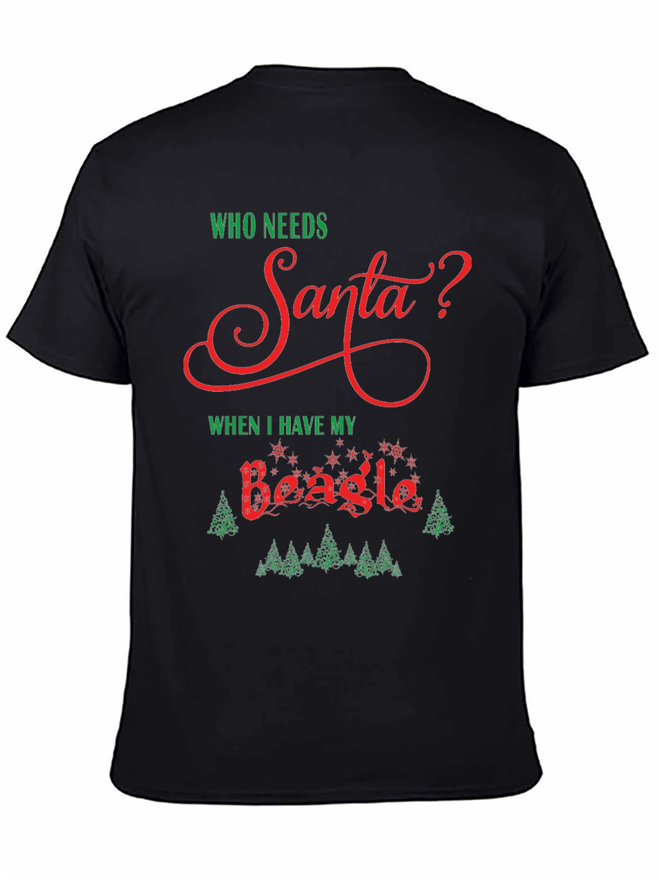 Who Needs Santa Beagle Christmas T-Shirt