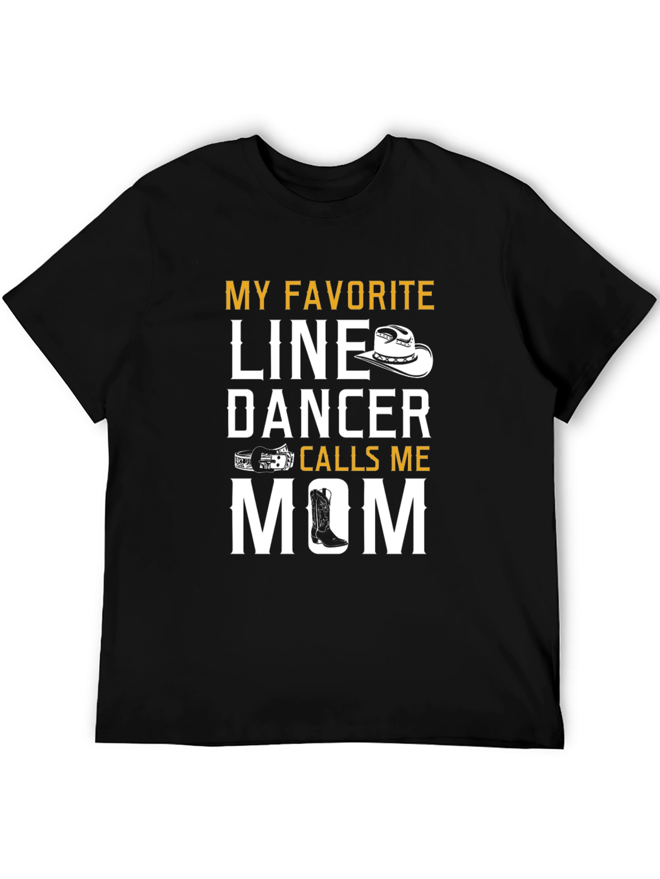 My Favorite Line Dancer Calls Me Mom T-Shirt