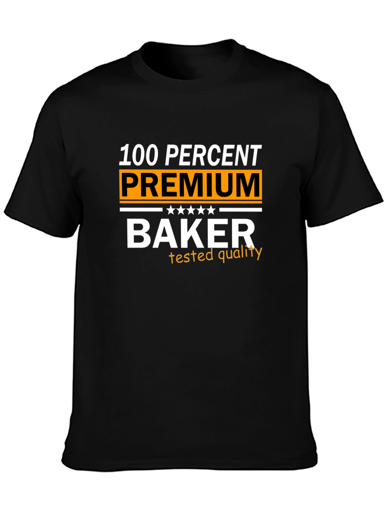 100% Premium Baker T-Shirt