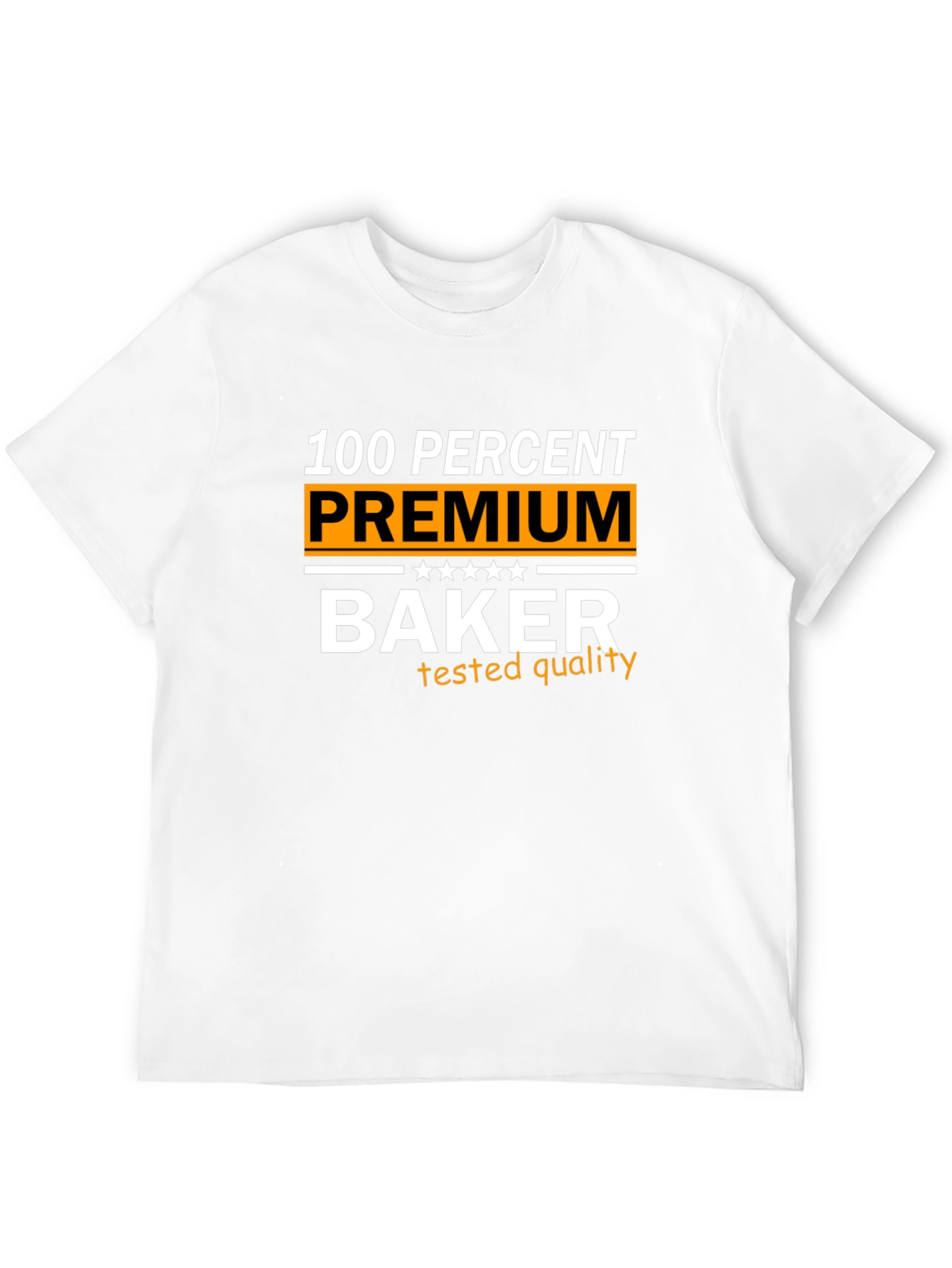 100% Premium Baker T-Shirt
