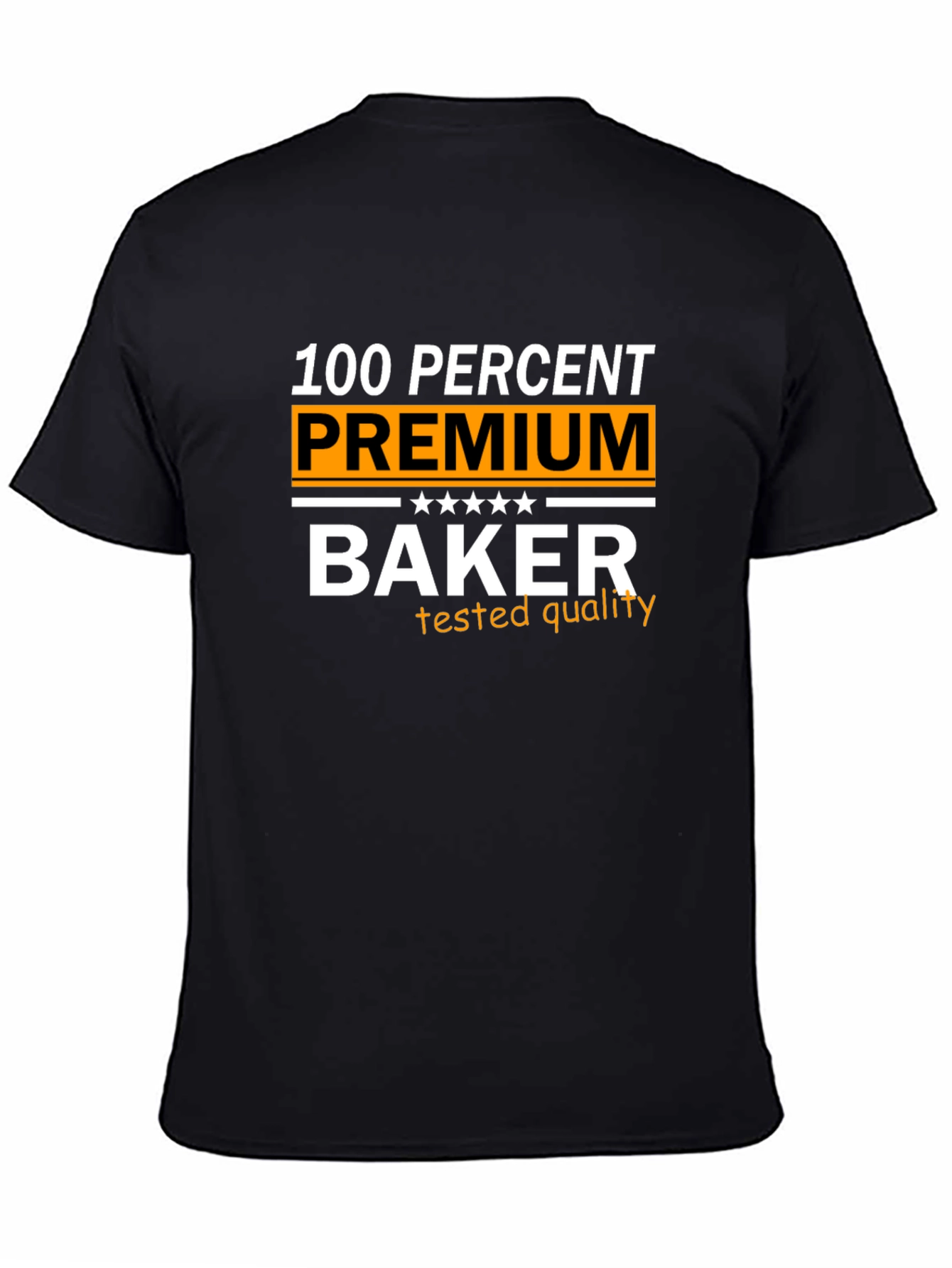 100% Premium Baker T-Shirt