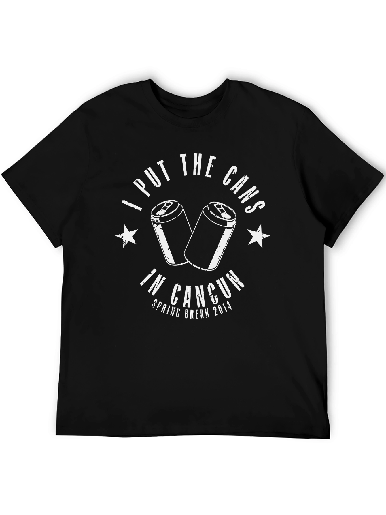I Put The Cans in Cancun T-Shirt