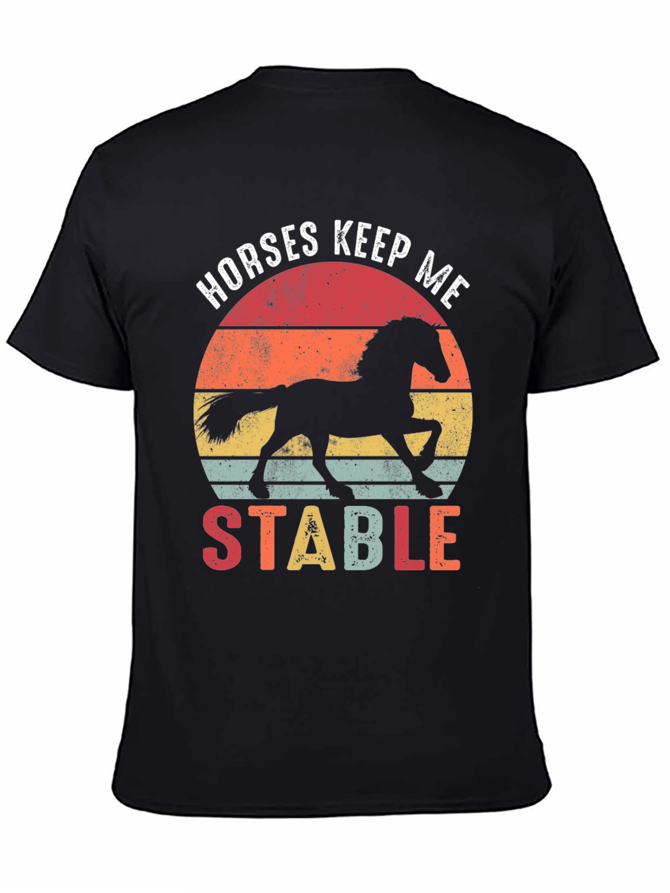 Horses Keep Me Stable Graphic T-Shirt