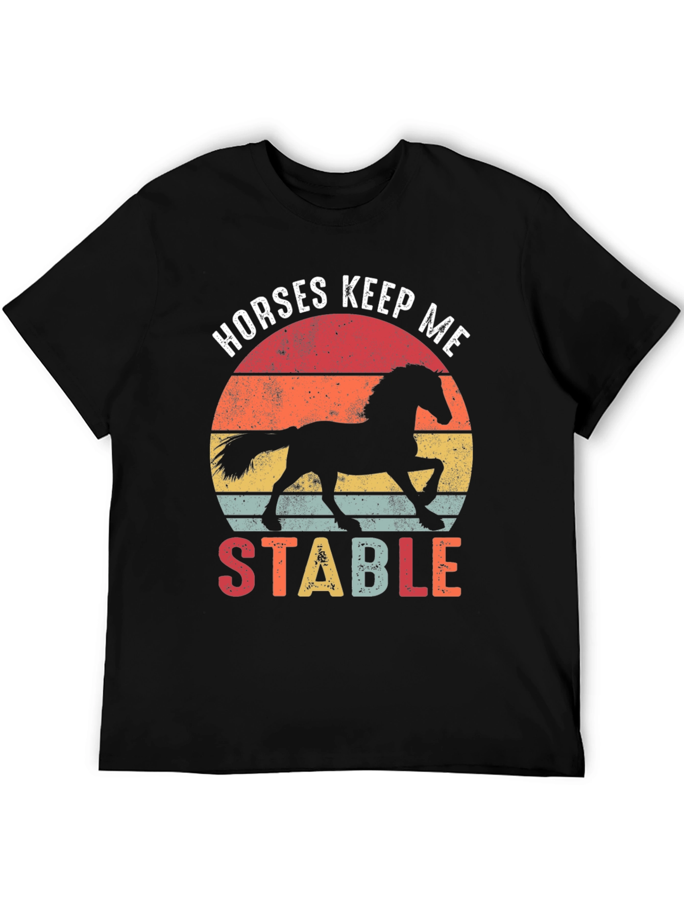 Horses Keep Me Stable Graphic T-Shirt