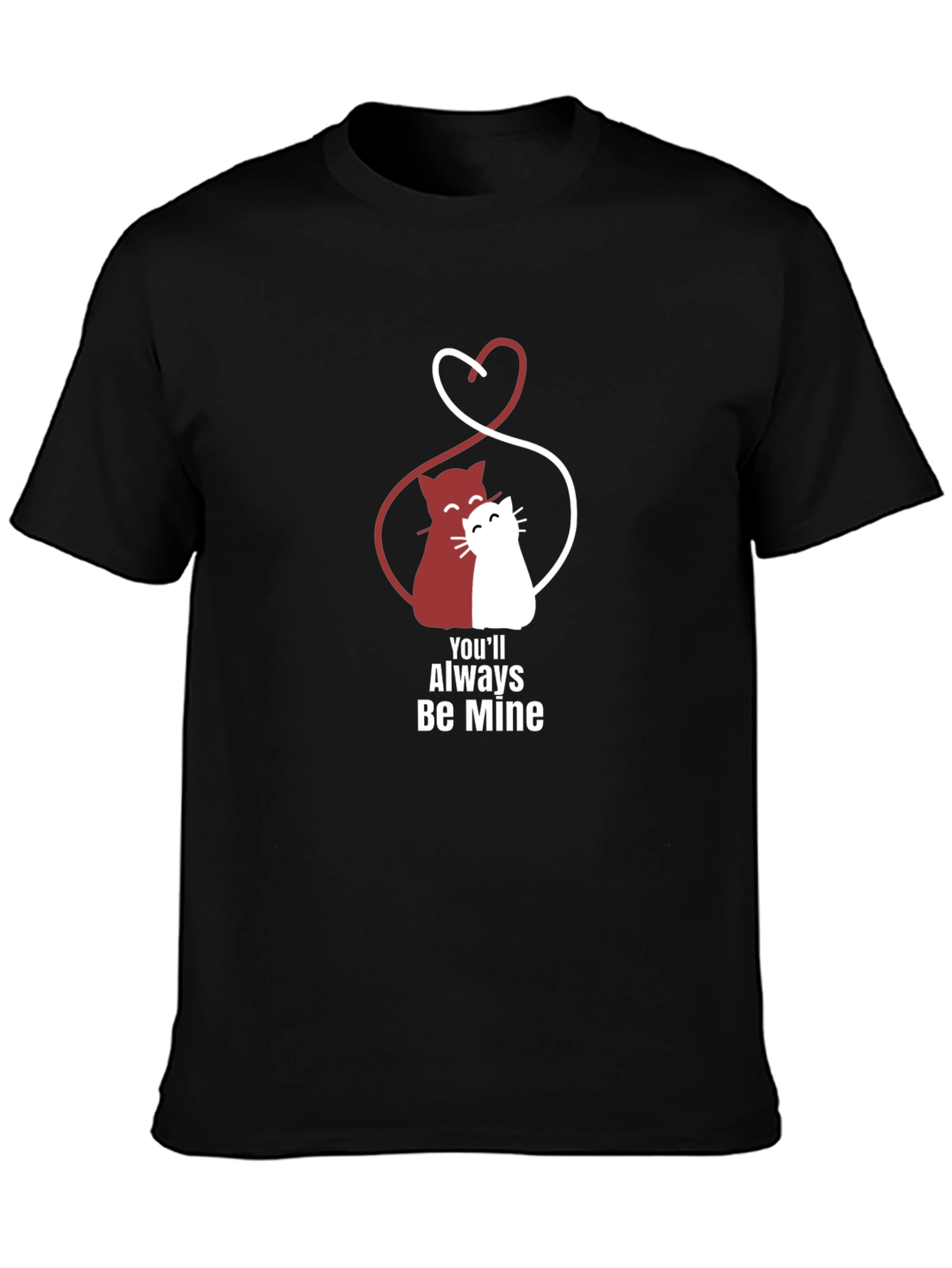 Youll Always Be Mine Black Graphic Tee