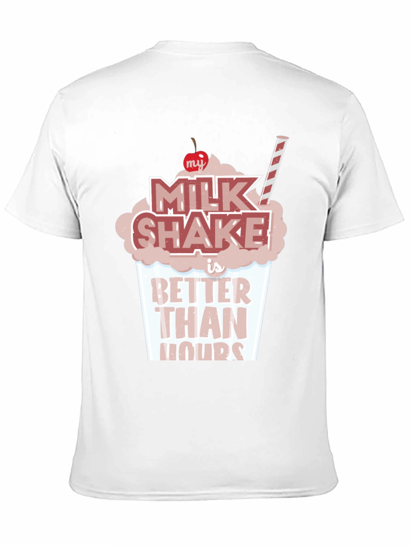 Milkshake Better Than Yours T-Shirt