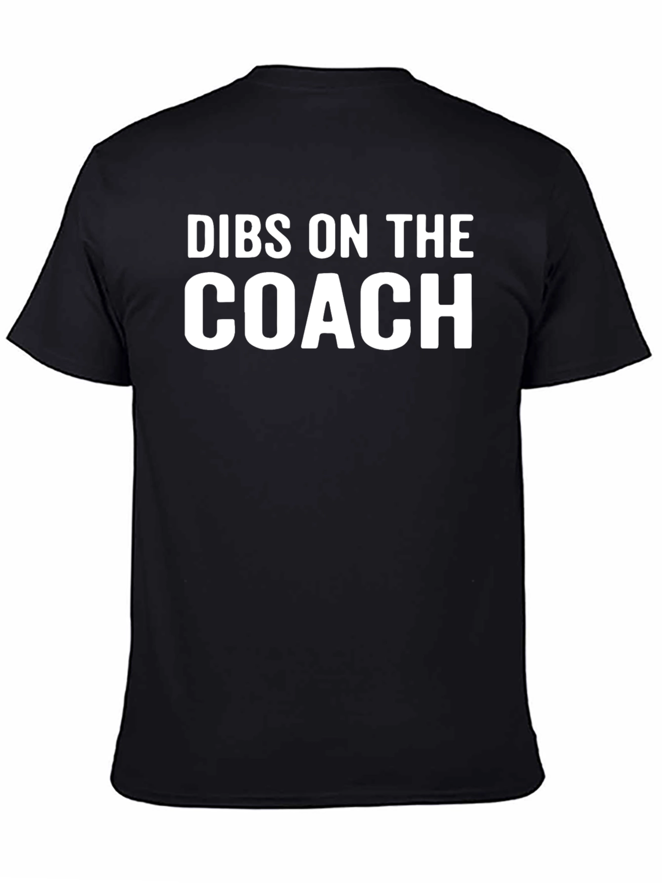Dibs on the Coach T-Shirt - Funny & Casual