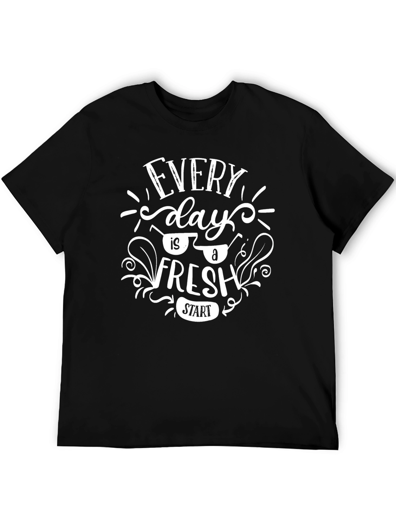 Every Day is a Fresh Start Black T-Shirt