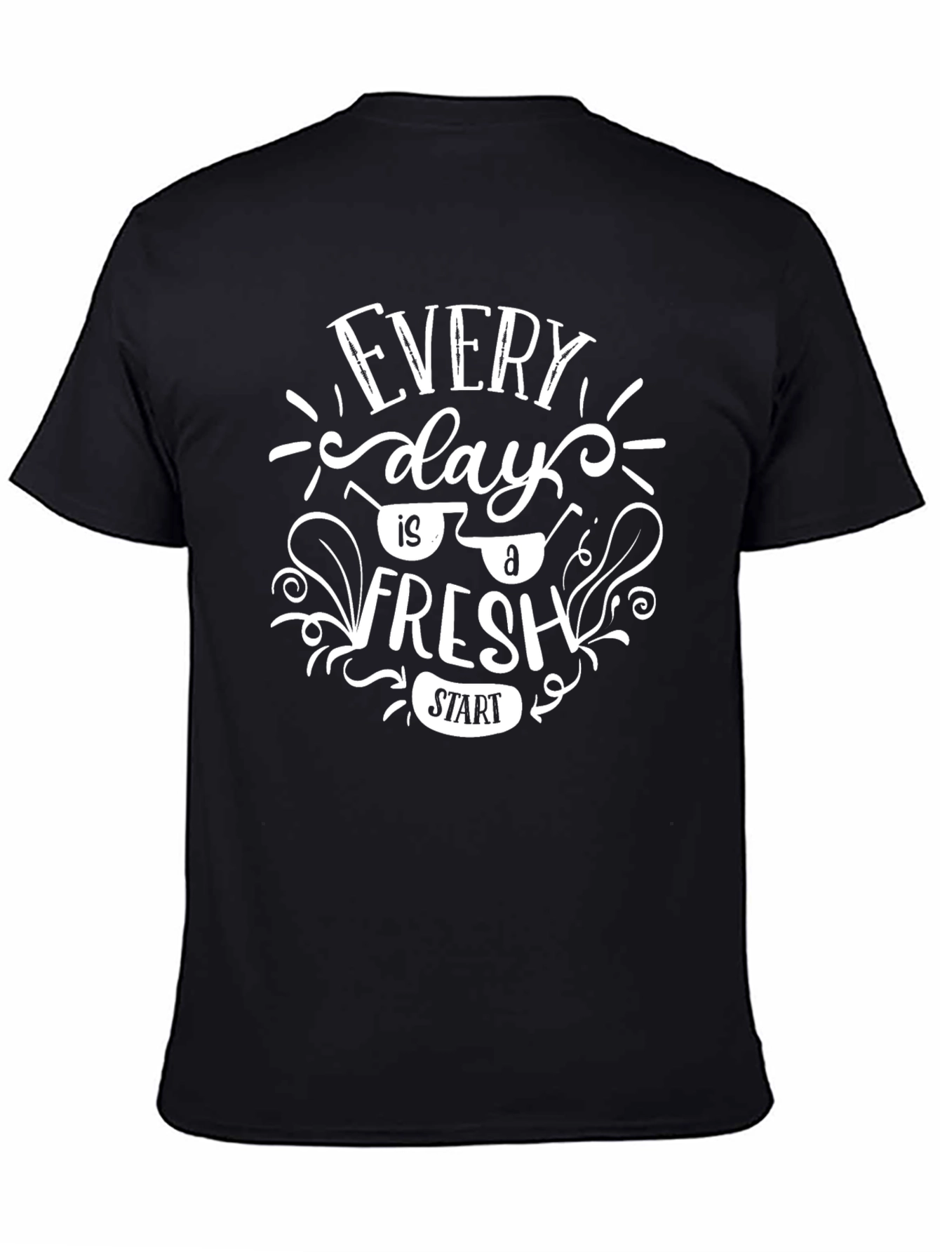 Every Day is a Fresh Start Black T-Shirt
