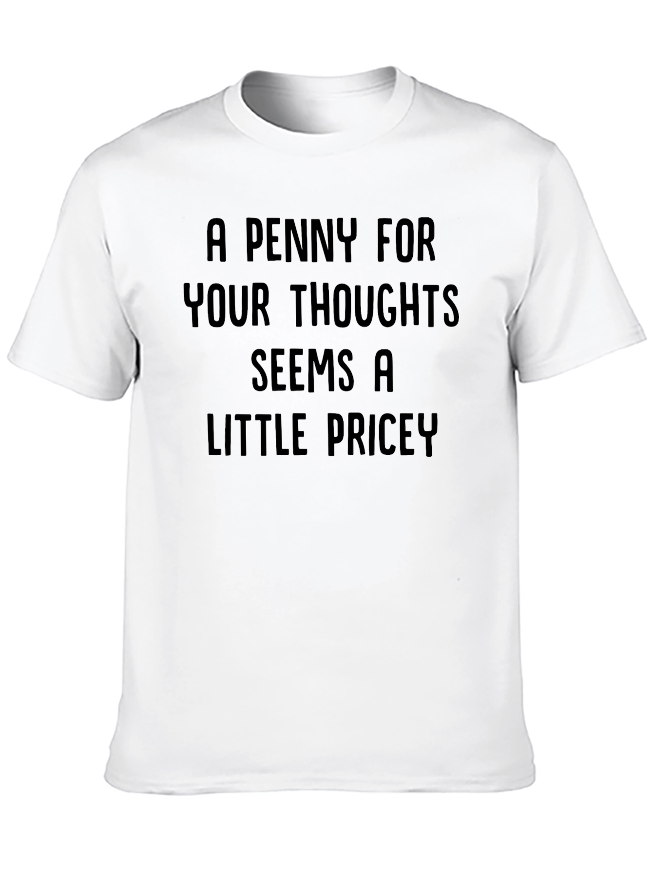 Funny A Penny For Your Thoughts Graphic Tee