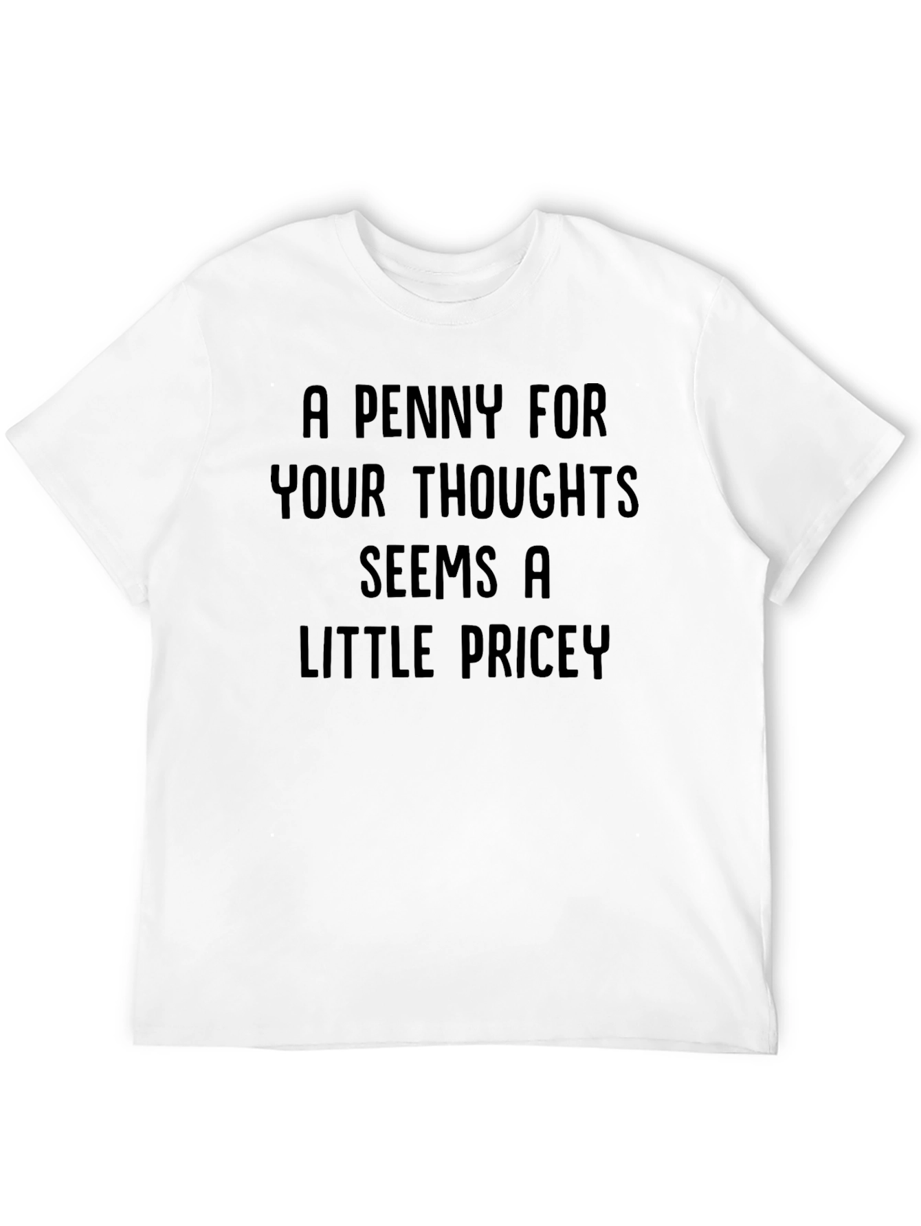 Funny A Penny For Your Thoughts Graphic Tee