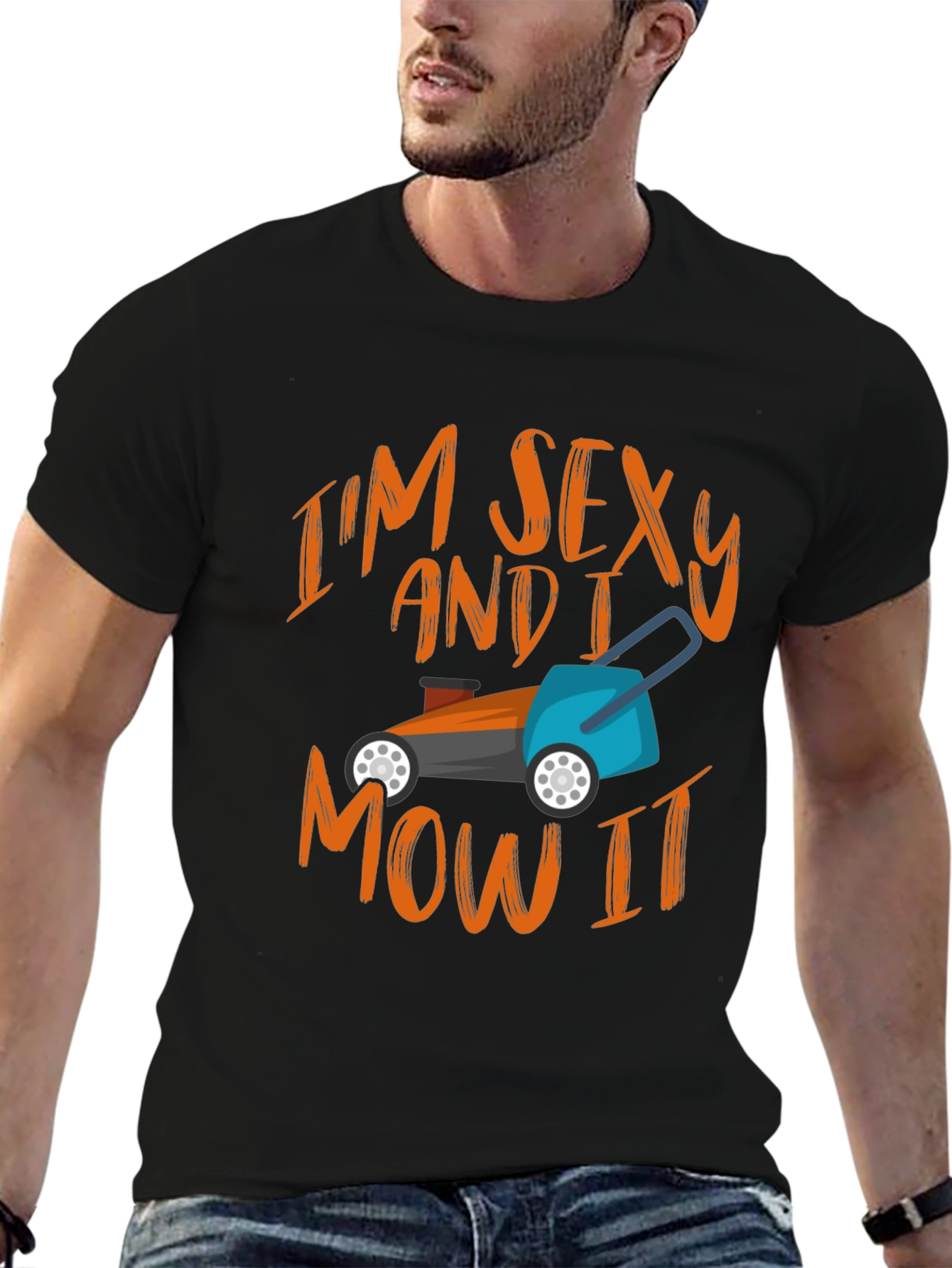 Im Sexy and I Mow It T-Shirt
