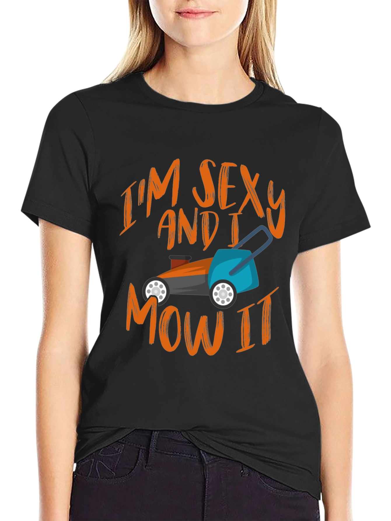 Im Sexy and I Mow It T-Shirt