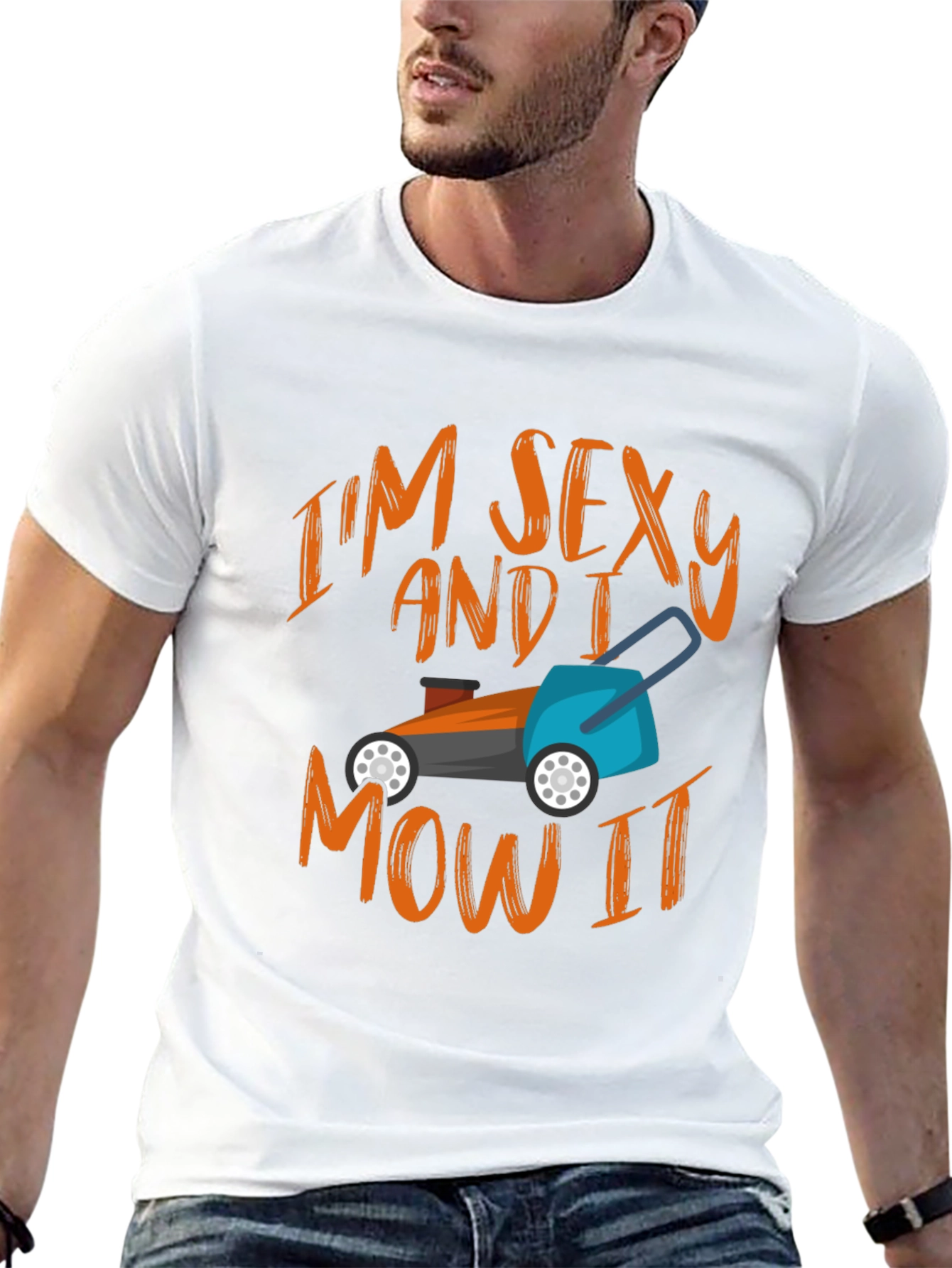 Im Sexy and I Mow It T-Shirt