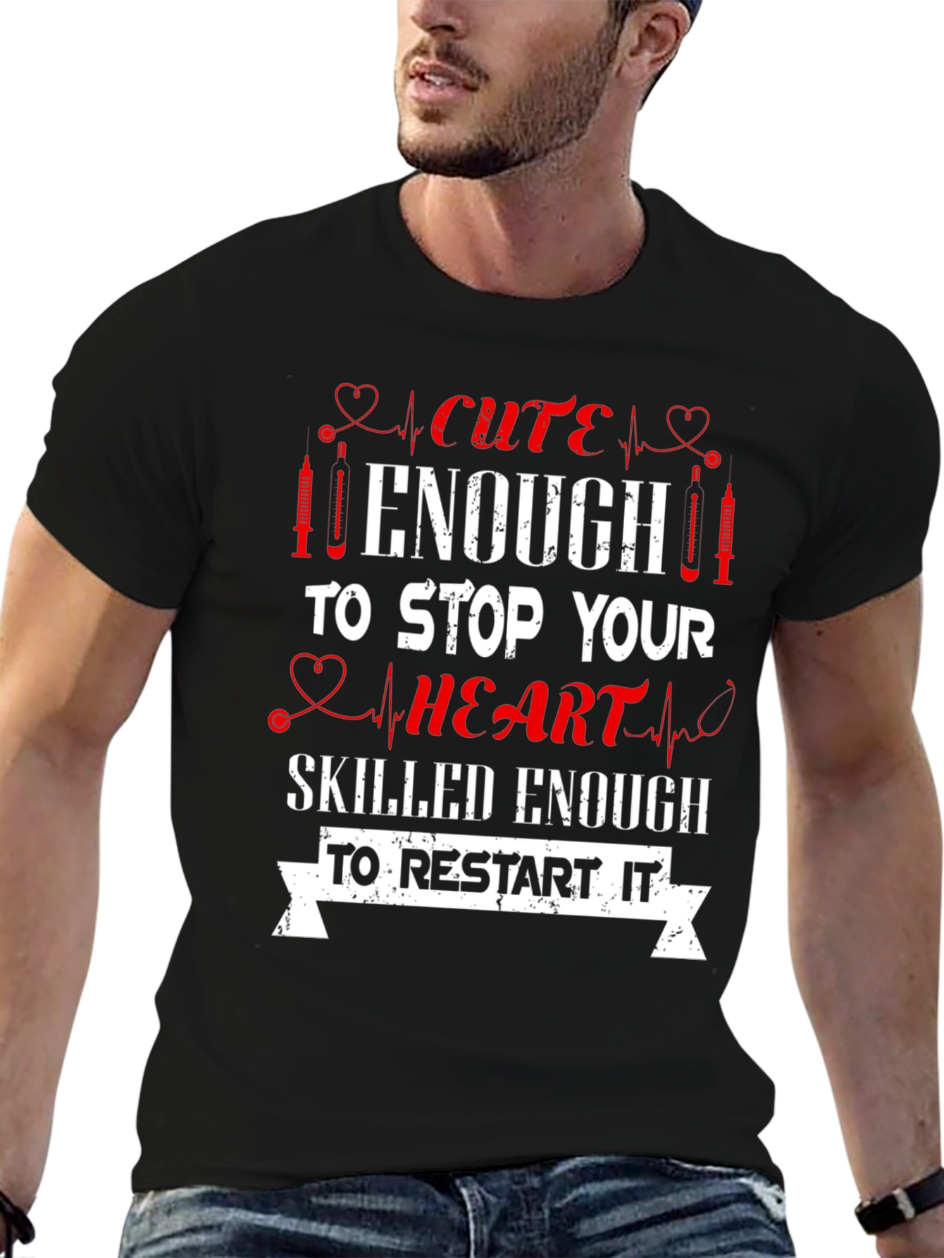 Cute Enough Nurse T-Shirt - Stop & Restart Hearts