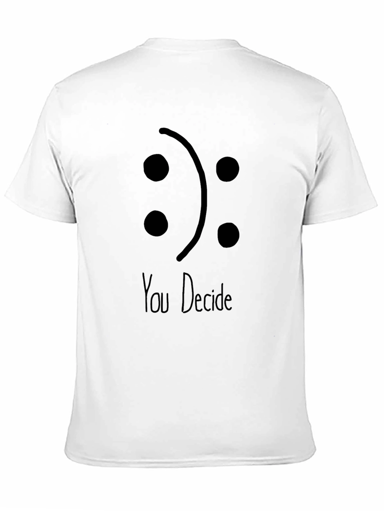 You Decide T-Shirt: Express Your Mood