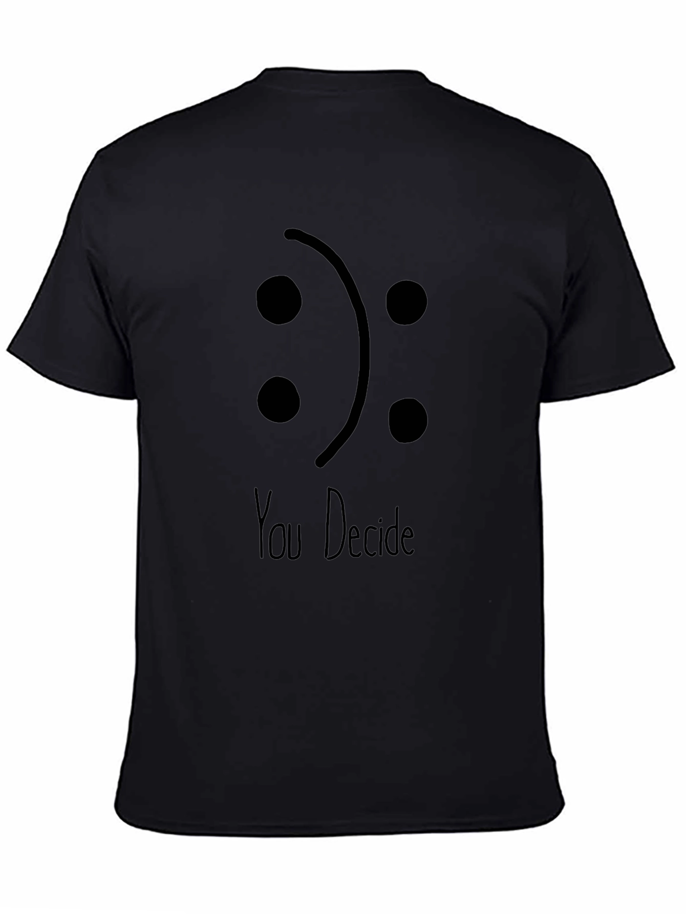 You Decide T-Shirt: Express Your Mood