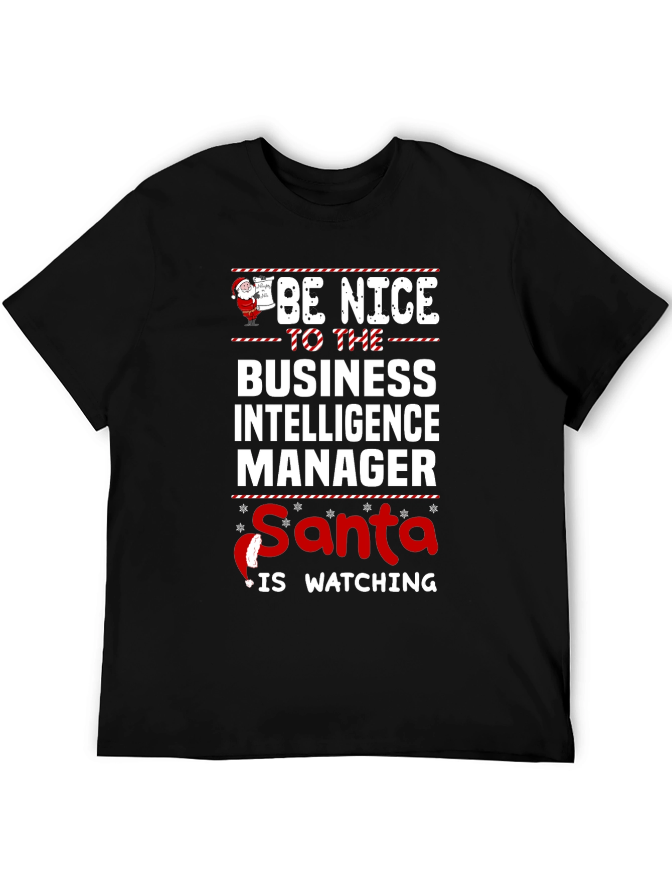 Be Nice To Business Intelligence Manager Santa Watching Tee