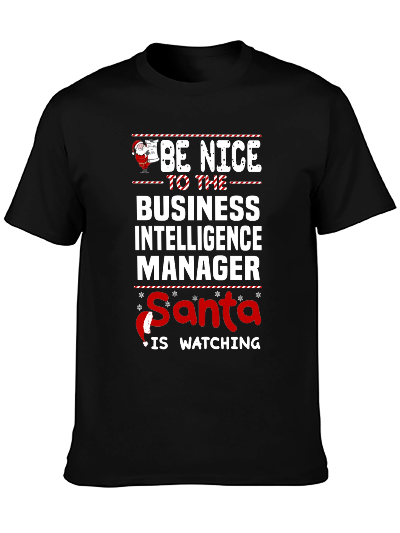 Be Nice To Business Intelligence Manager Santa Watching Tee