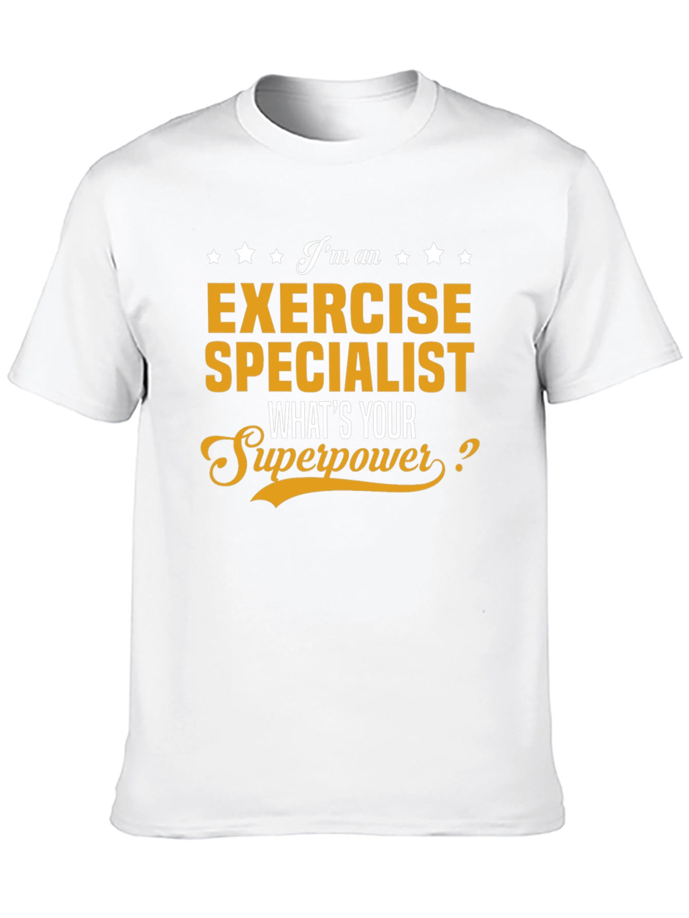 Exercise Specialist T-Shirt - Whats Your Superpower?