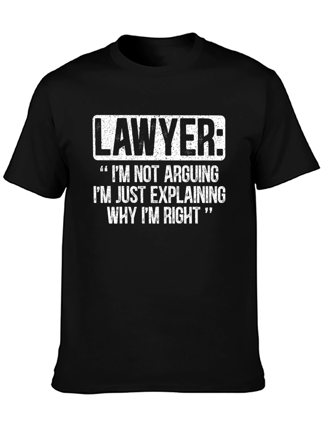 Lawyer Funny Quote Black T-Shirt