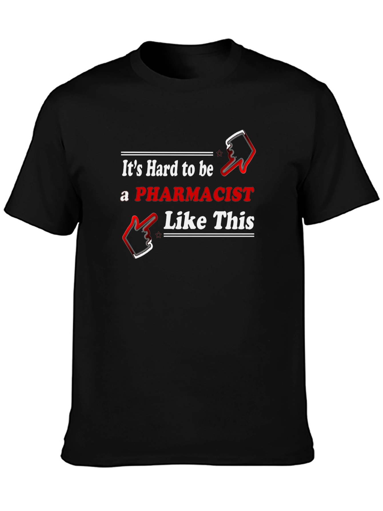 Pharmacist T-Shirt - Hard To Be Like This