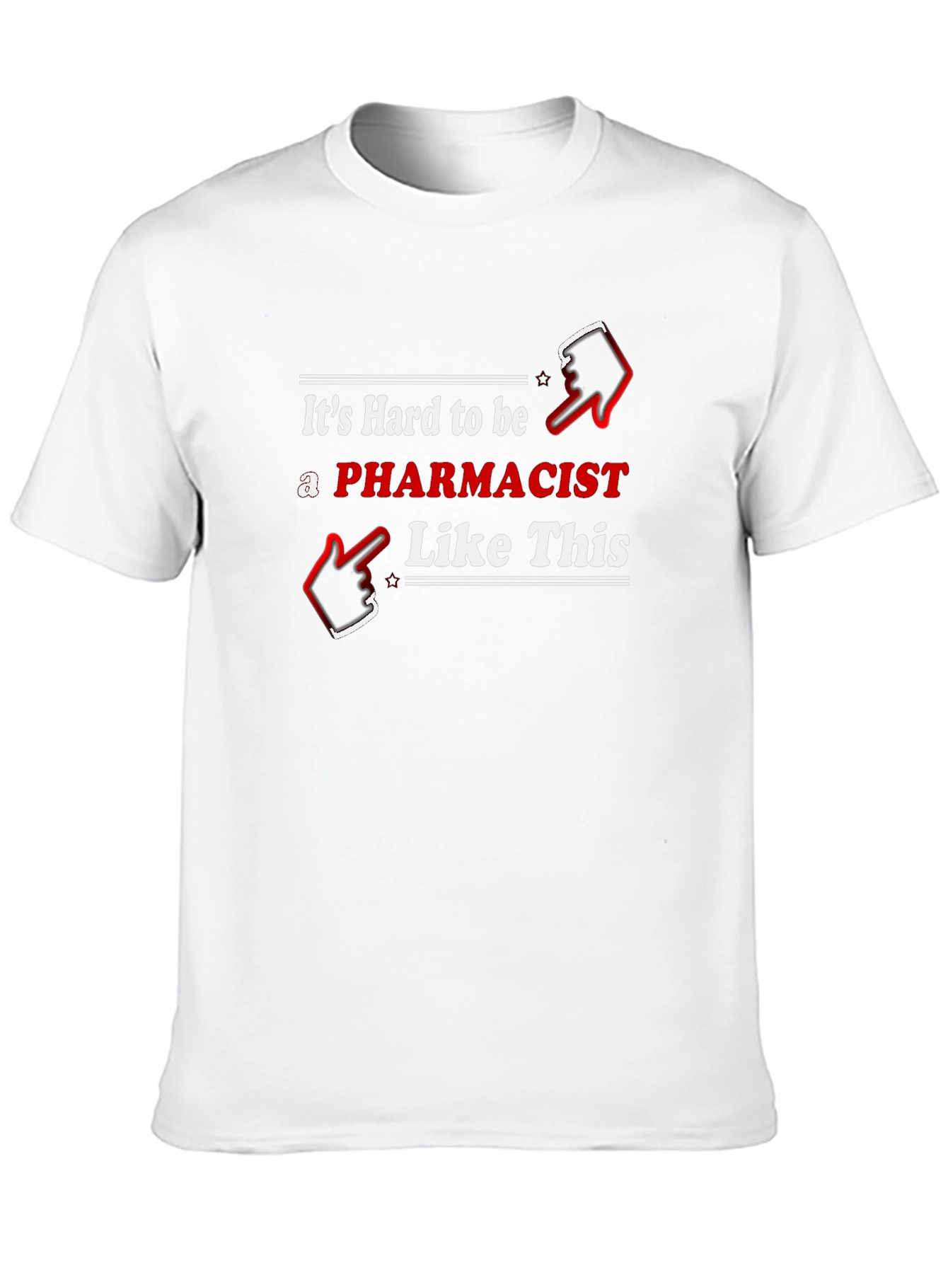 Pharmacist T-Shirt - Hard To Be Like This