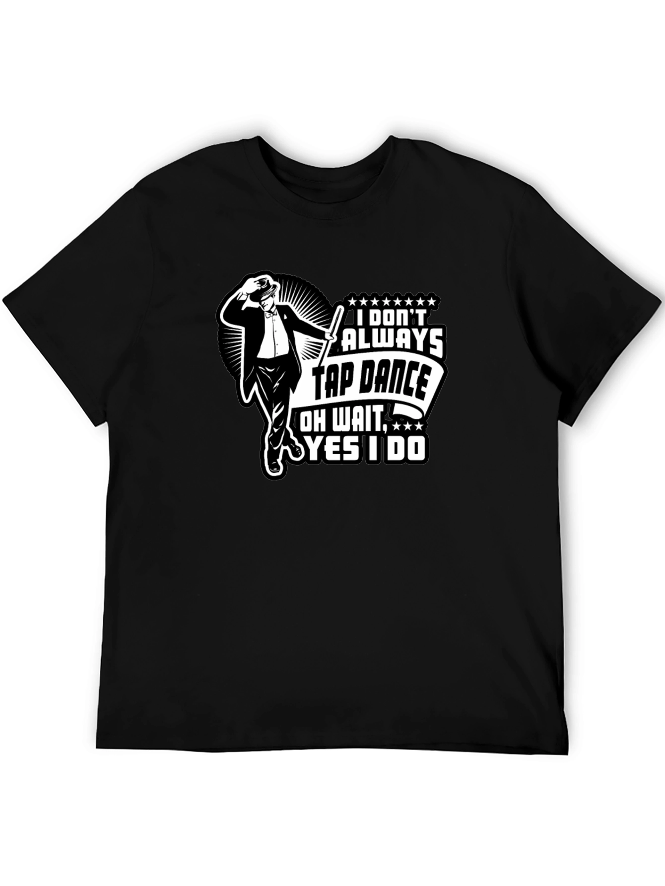 Tap Dance T-Shirt: Always Tap Dance