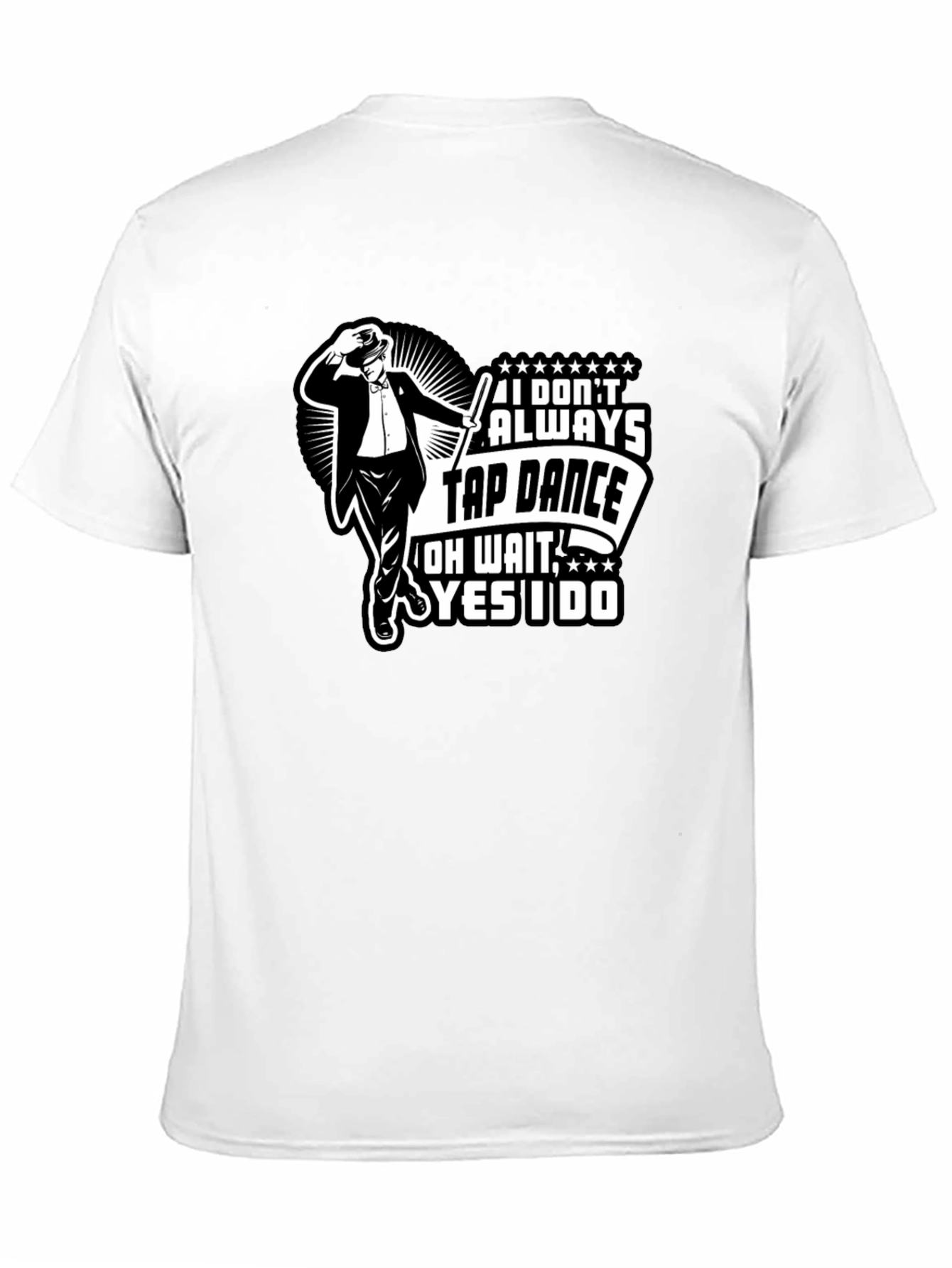 Tap Dance T-Shirt: Always Tap Dance