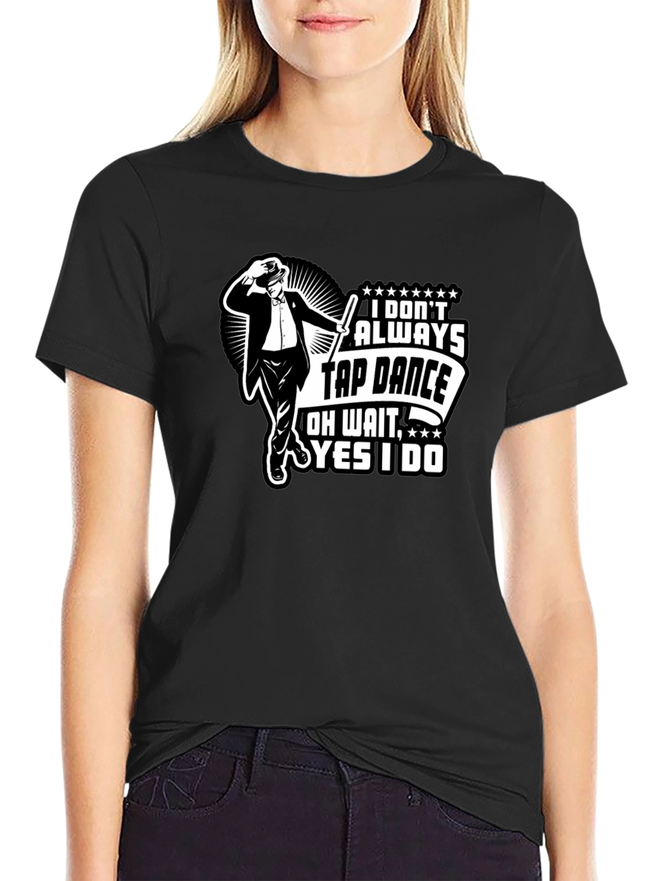 Tap Dance T-Shirt: Always Tap Dance