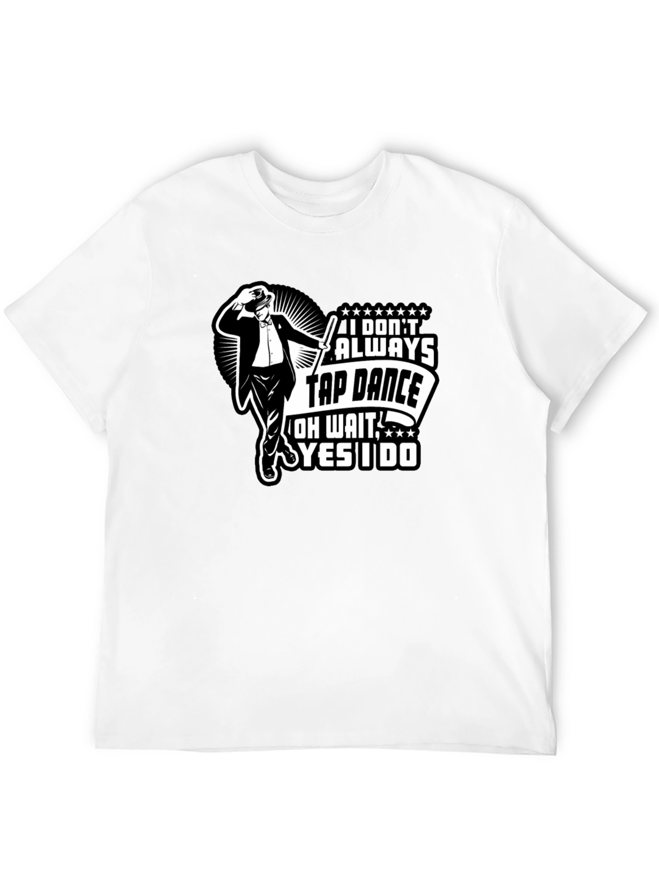 Tap Dance T-Shirt: Always Tap Dance